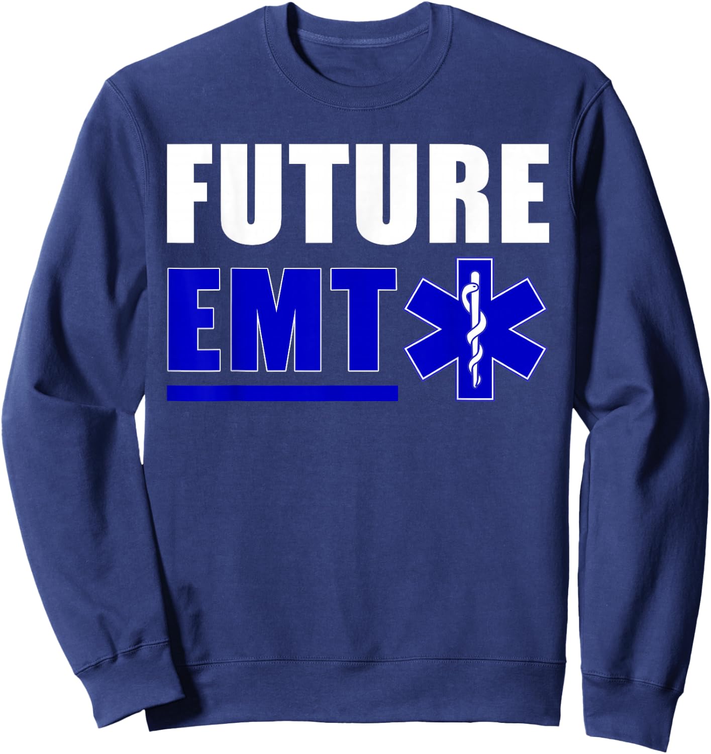 Future EMT Gift Paramedics and EMS Technician Sweatshirt - Sweatshirt | Navy