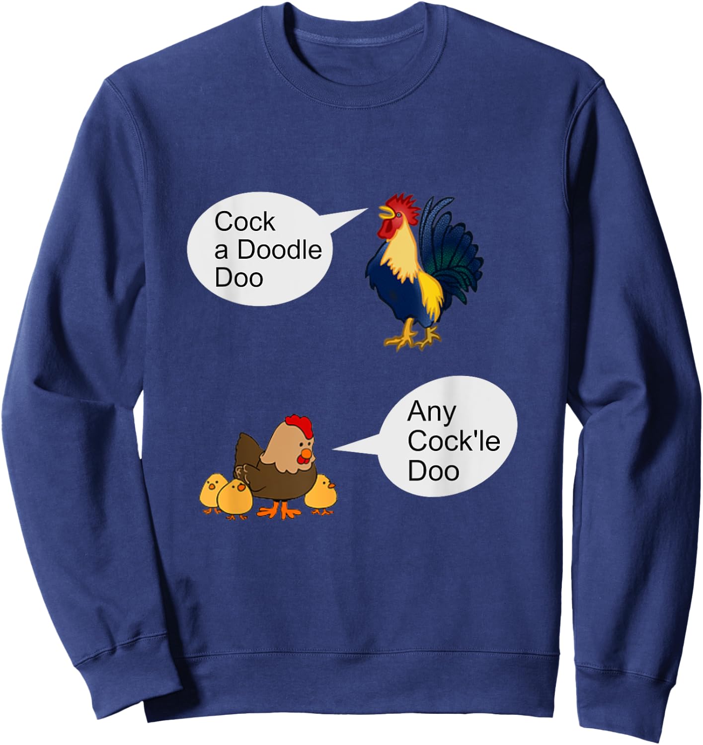 "Cock A Doodle Doo, Any Cock'll Doo", Rooster, Hen, Farm Fun Sweatshirt - Sweatshirt | Navy