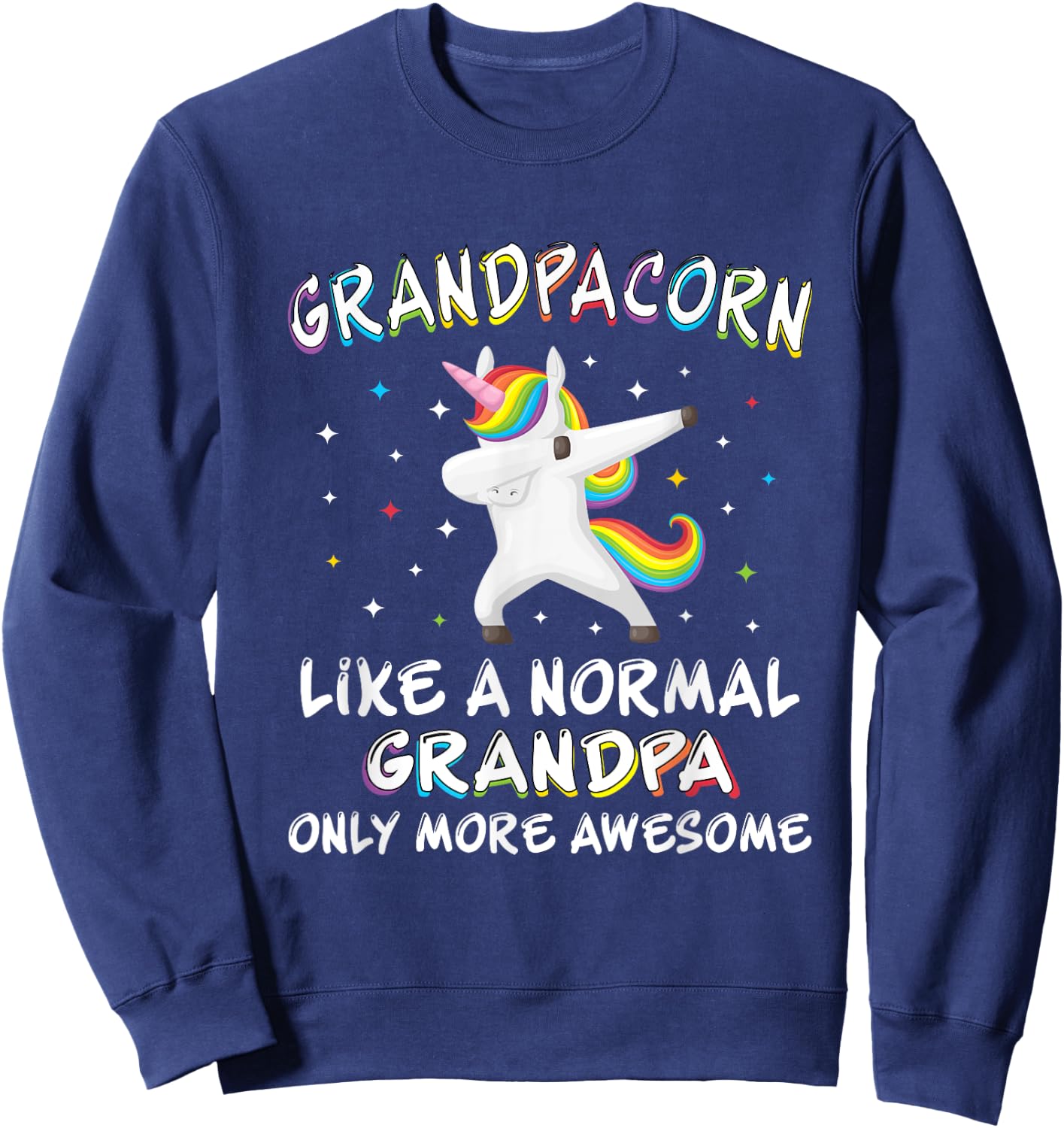 Grandpacorn -like a normal grandpa only more awesome Sweatshirt - Sweatshirt | Navy