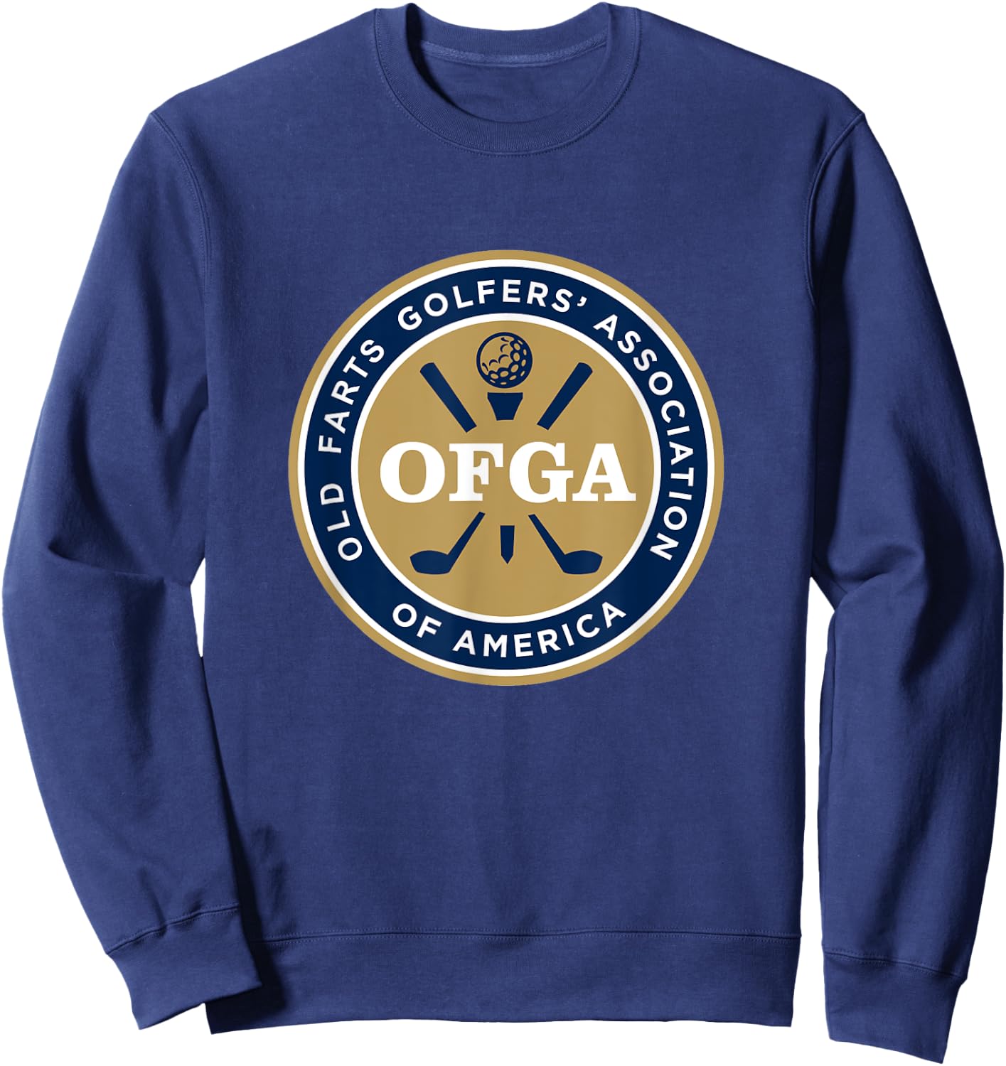 OFGA Old Farts Golfers Association funny senior golf Sweatshirt - Sweatshirt | Navy