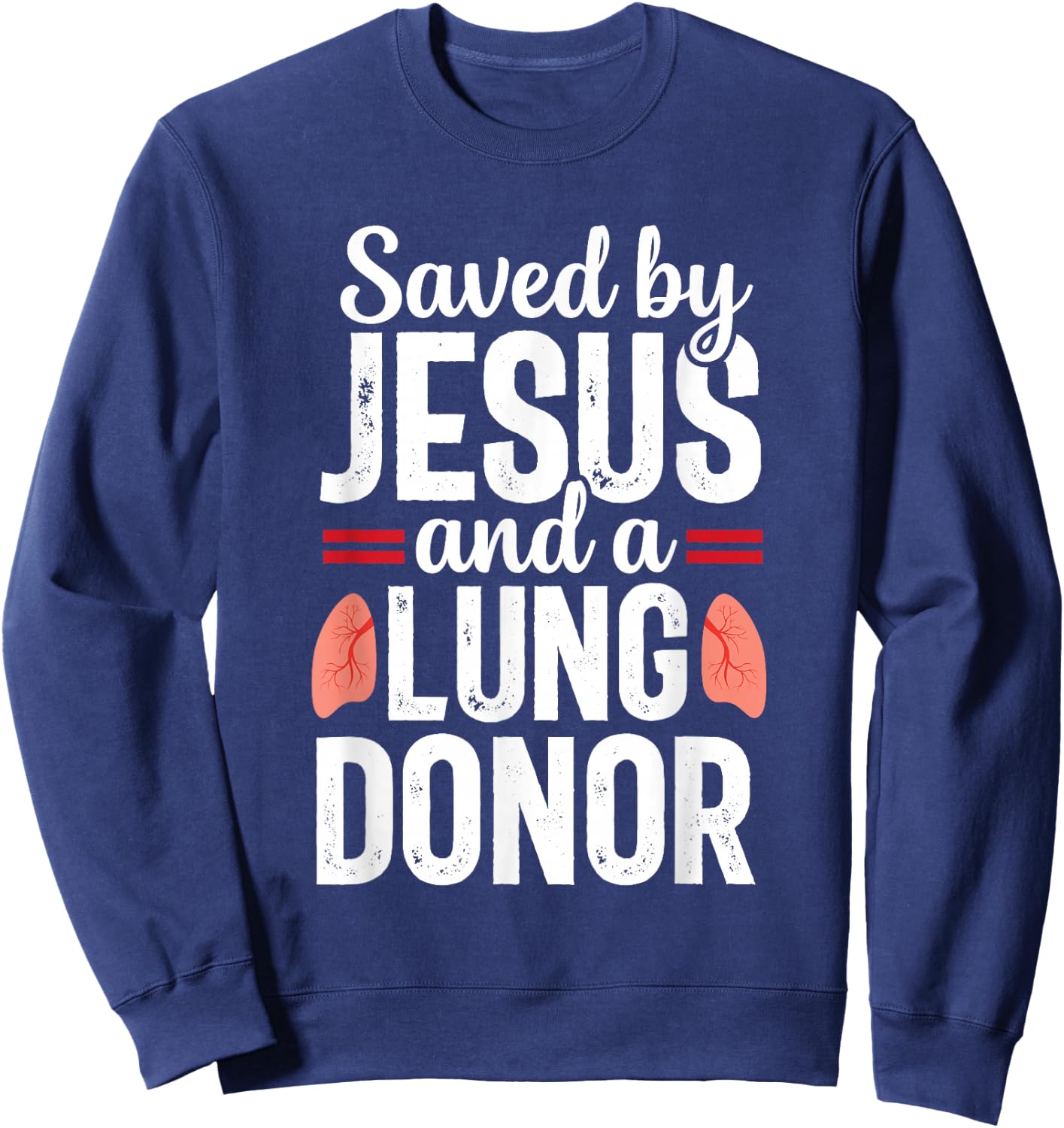Jesus Lung Transplant Survivor Organ Surgery Recovery Sweatshirt - Sweatshirt | Navy