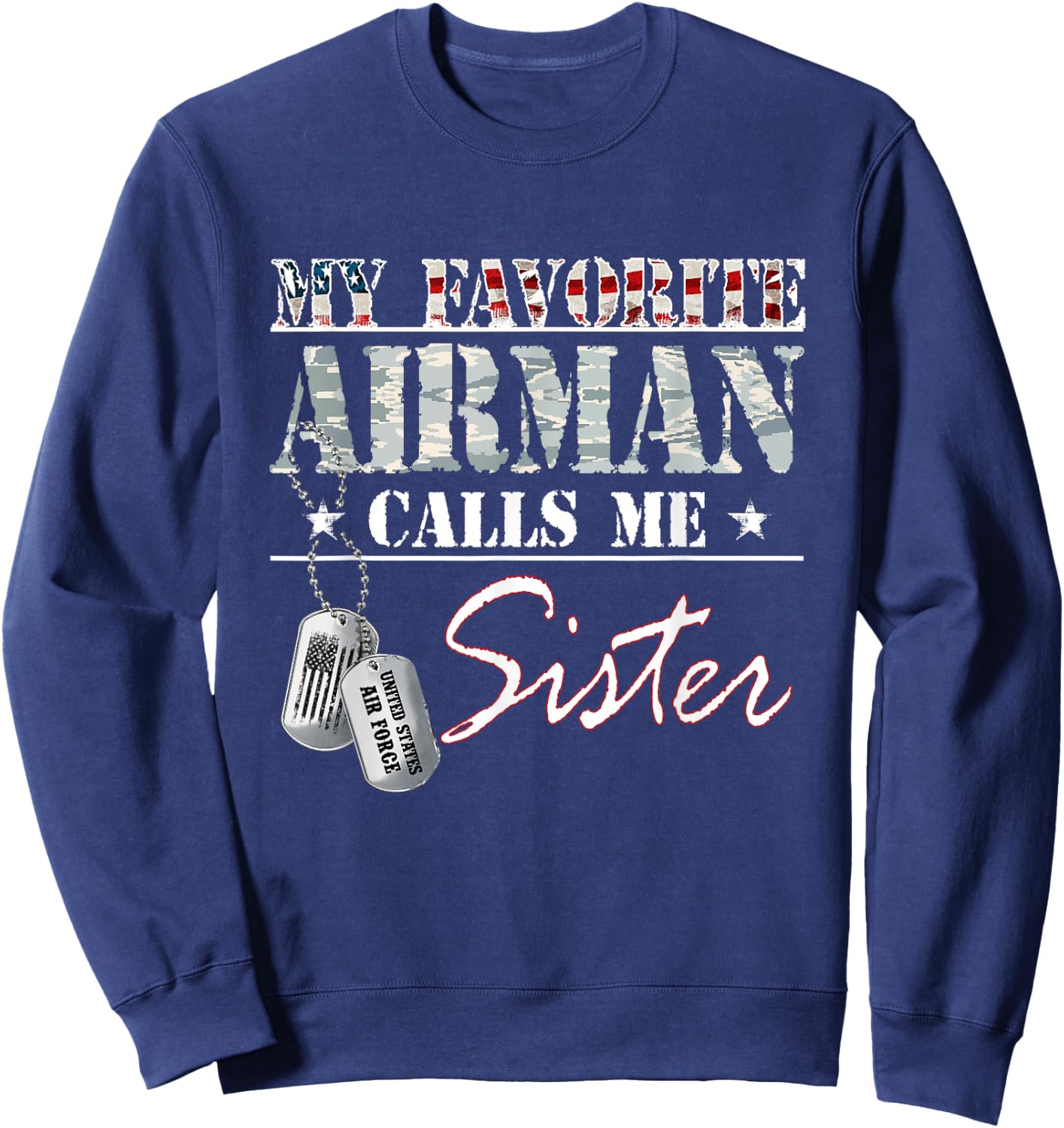 My Favorite Airman Calls Me Sister Air Force Family Matching Sweatshirt - Sweatshirt | Navy