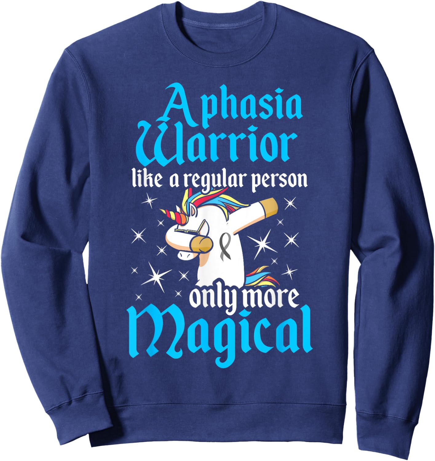 Aphasia Warrior Magical Survivor Awareness Sweatshirt - Sweatshirt | Navy