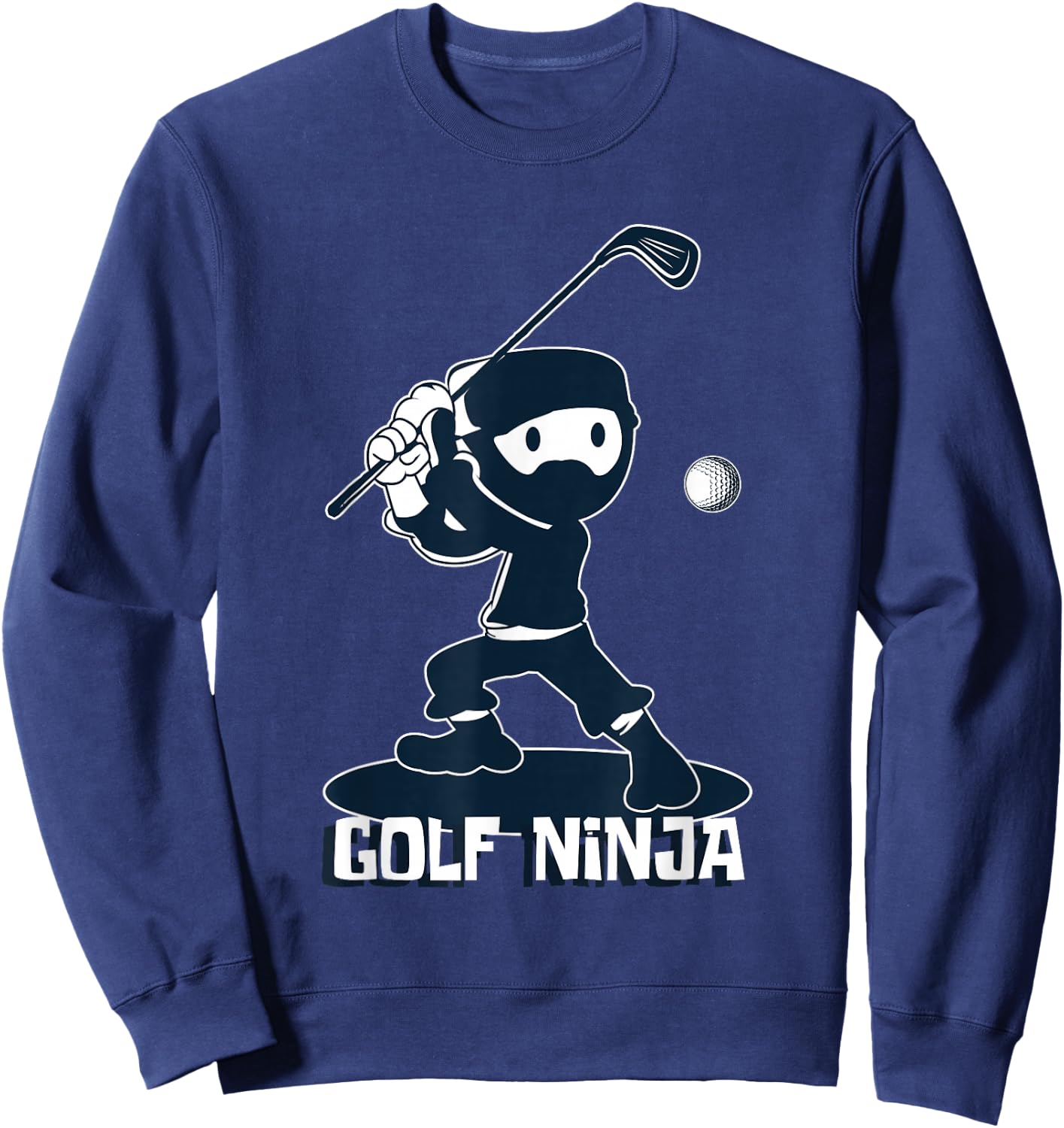 Golf Ninja Golfer Or Ninja Fanatic Sweatshirt - Sweatshirt | Navy