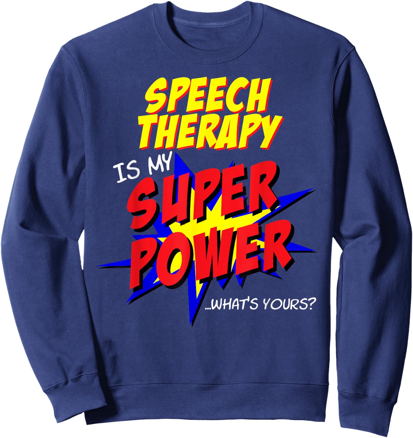 Speech Therapy Teacher Superhero Superpower Comic Book Sweatshirt - Sweatshirt | Navy