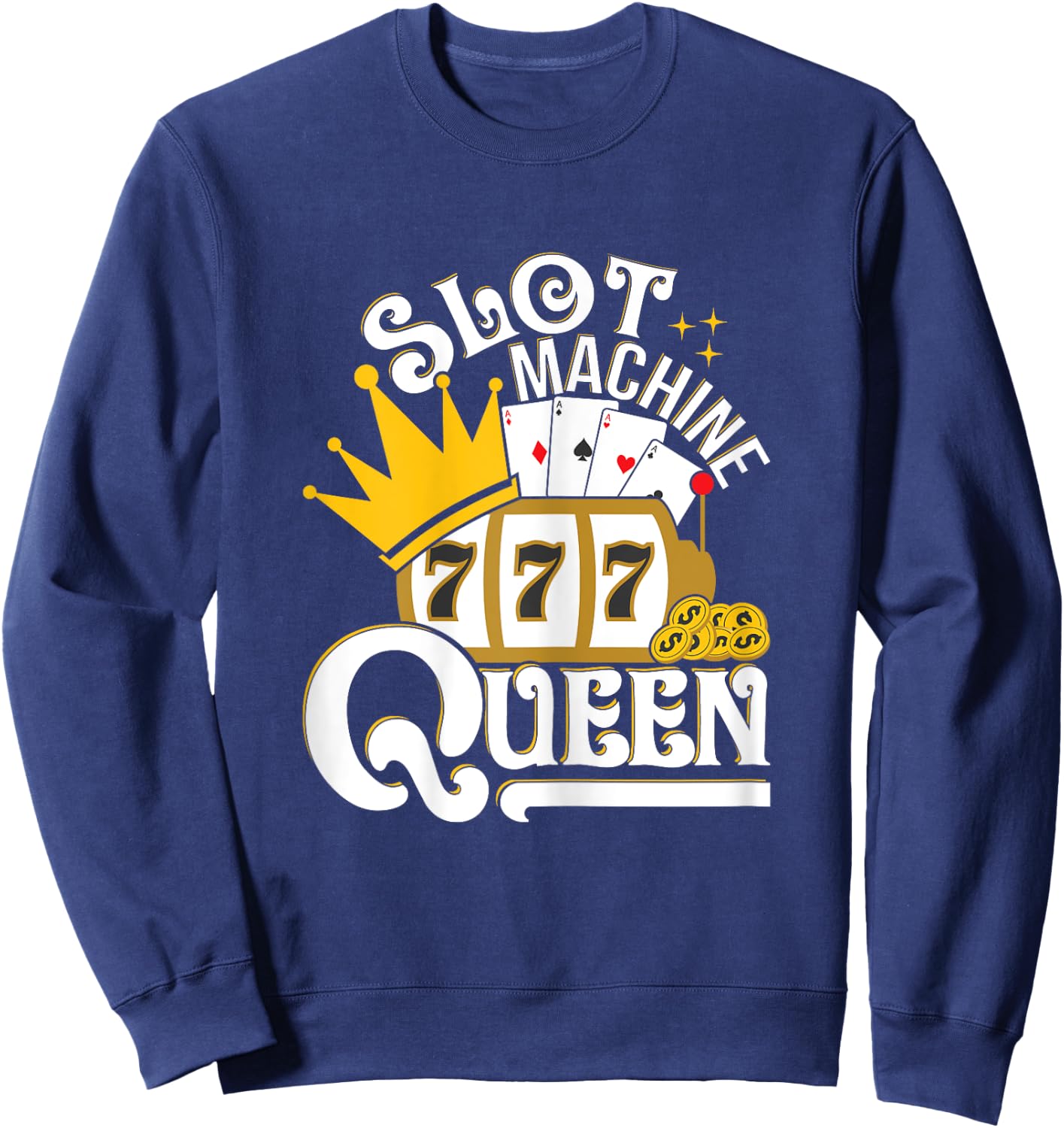 Slot Machine Queen - Lucky Slot Machine Casino Gambling Sweatshirt - Sweatshirt | Navy