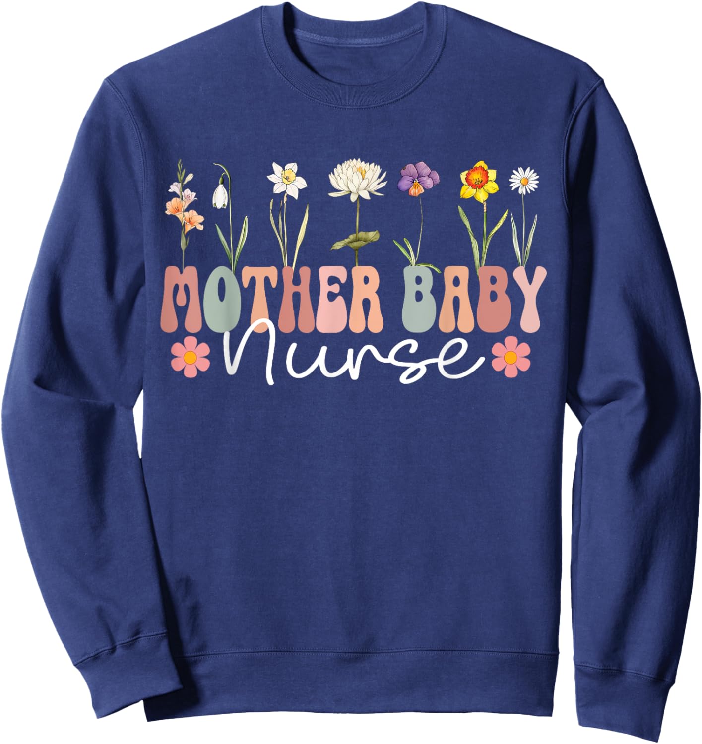 Mother Baby Nurse Appreciation Postpartum Nursing Student Sweatshirt - Sweatshirt | Navy