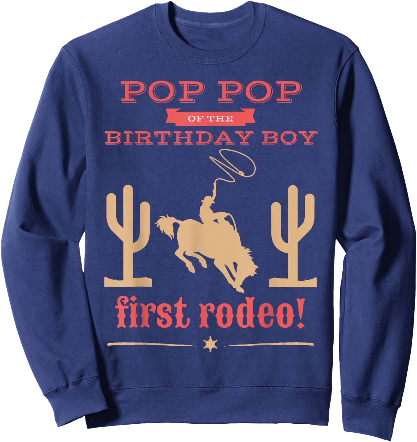 Pop Pop First Rodeo 1st Birthday Cowboy Family Matching Sweatshirt - Sweatshirt | Navy