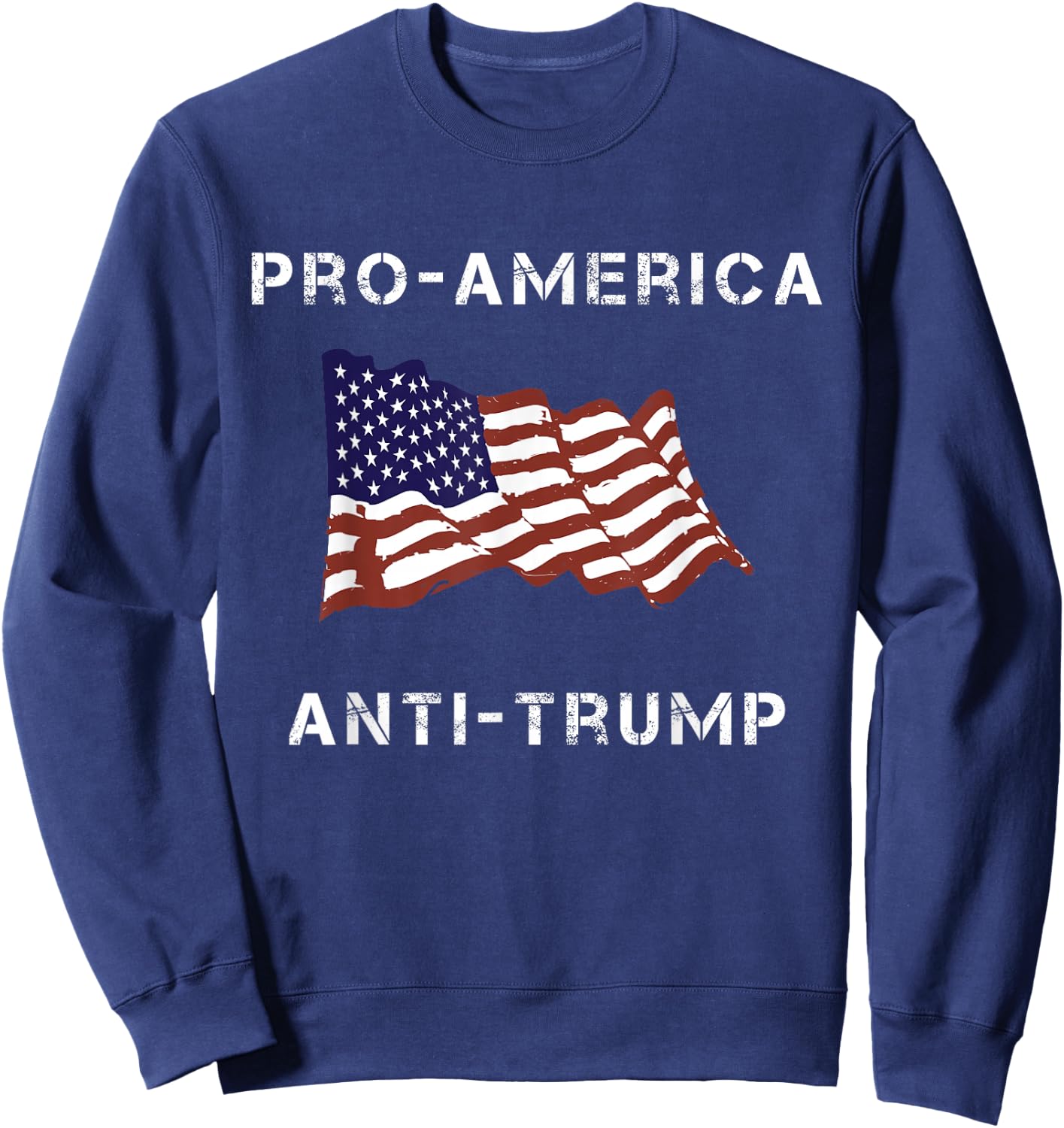 Pro-America Anti-Trump American USA Flag Sweatshirt - Sweatshirt | Navy