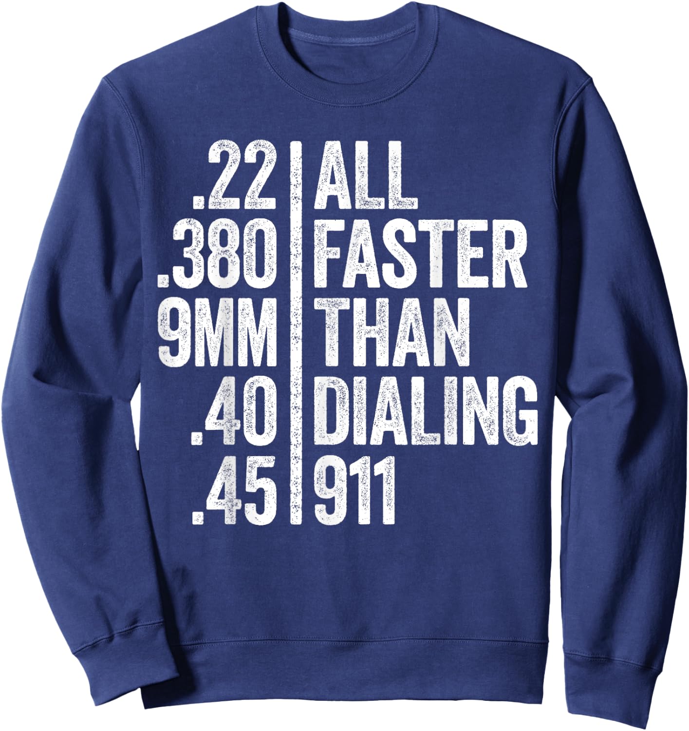 All Faster Than Dialing 911 Weapon Lover Gift Sweatshirt - Sweatshirt | Navy