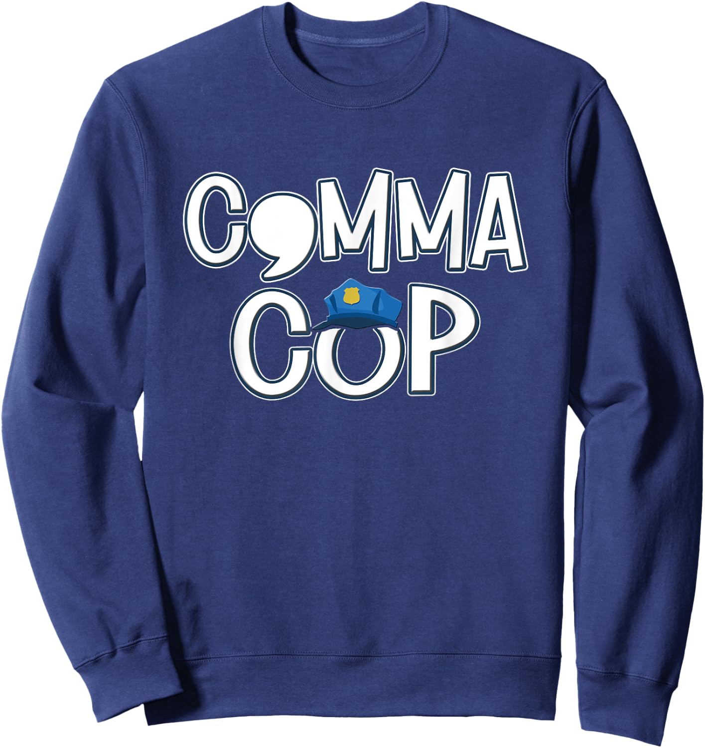 Comma Cop Grammar Men Women Teachers Class English Teacher Sweatshirt - Sweatshirt | Navy