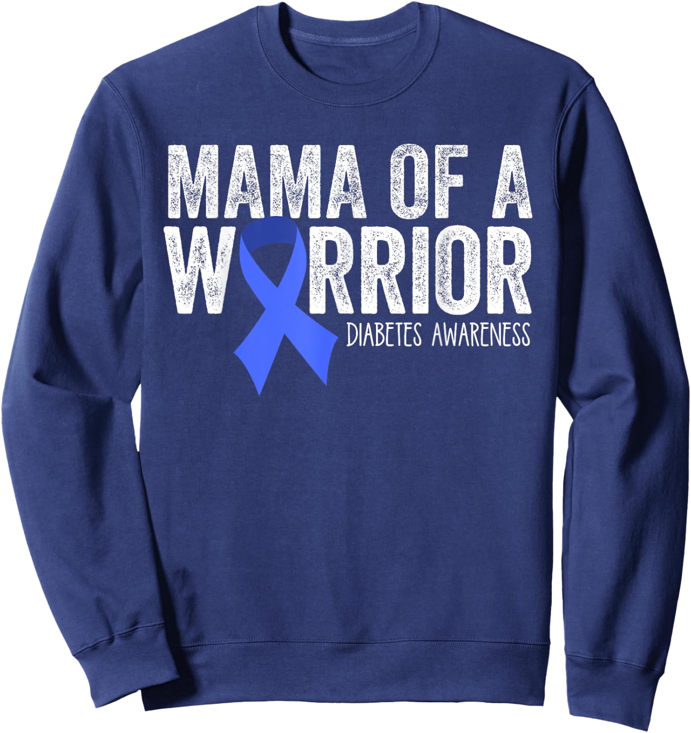 Mama of a Warrior T1D Mom Diabetic Blue Ribbon Support Gift Sweatshirt - Sweatshirt | Navy