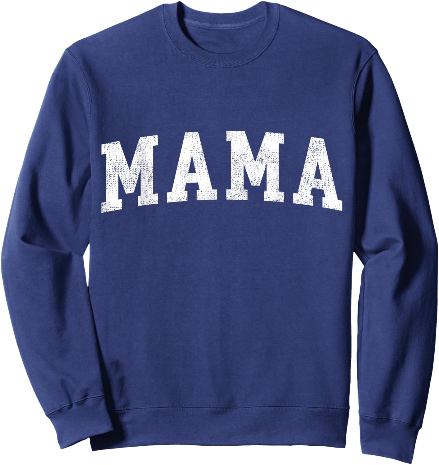 Mama Classic Bold Font Mama Birthday Gift Sweatshirt - Sweatshirt | Navy