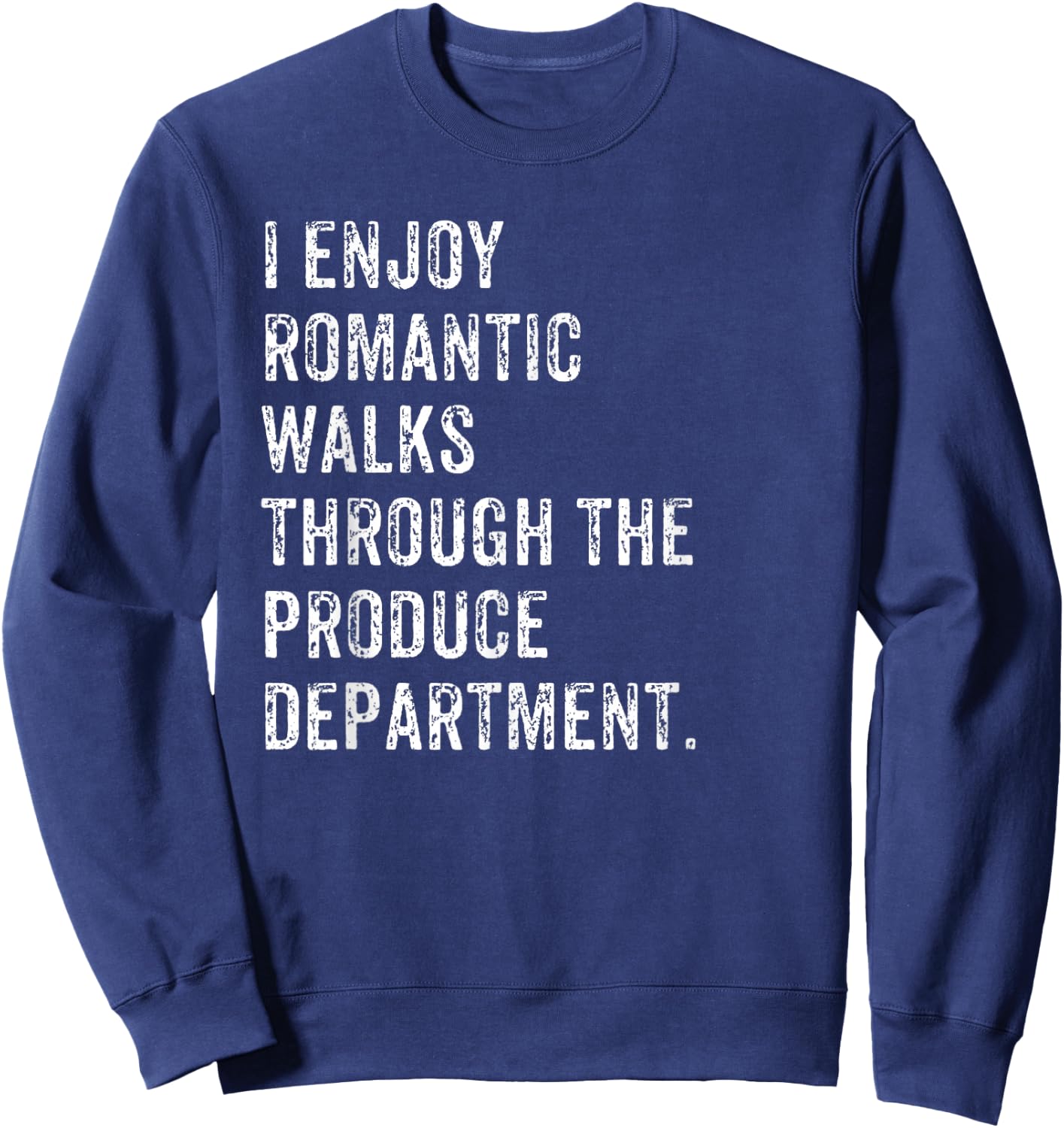Produce Department Romantic Walk Food Gift Sweatshirt - Sweatshirt | Navy