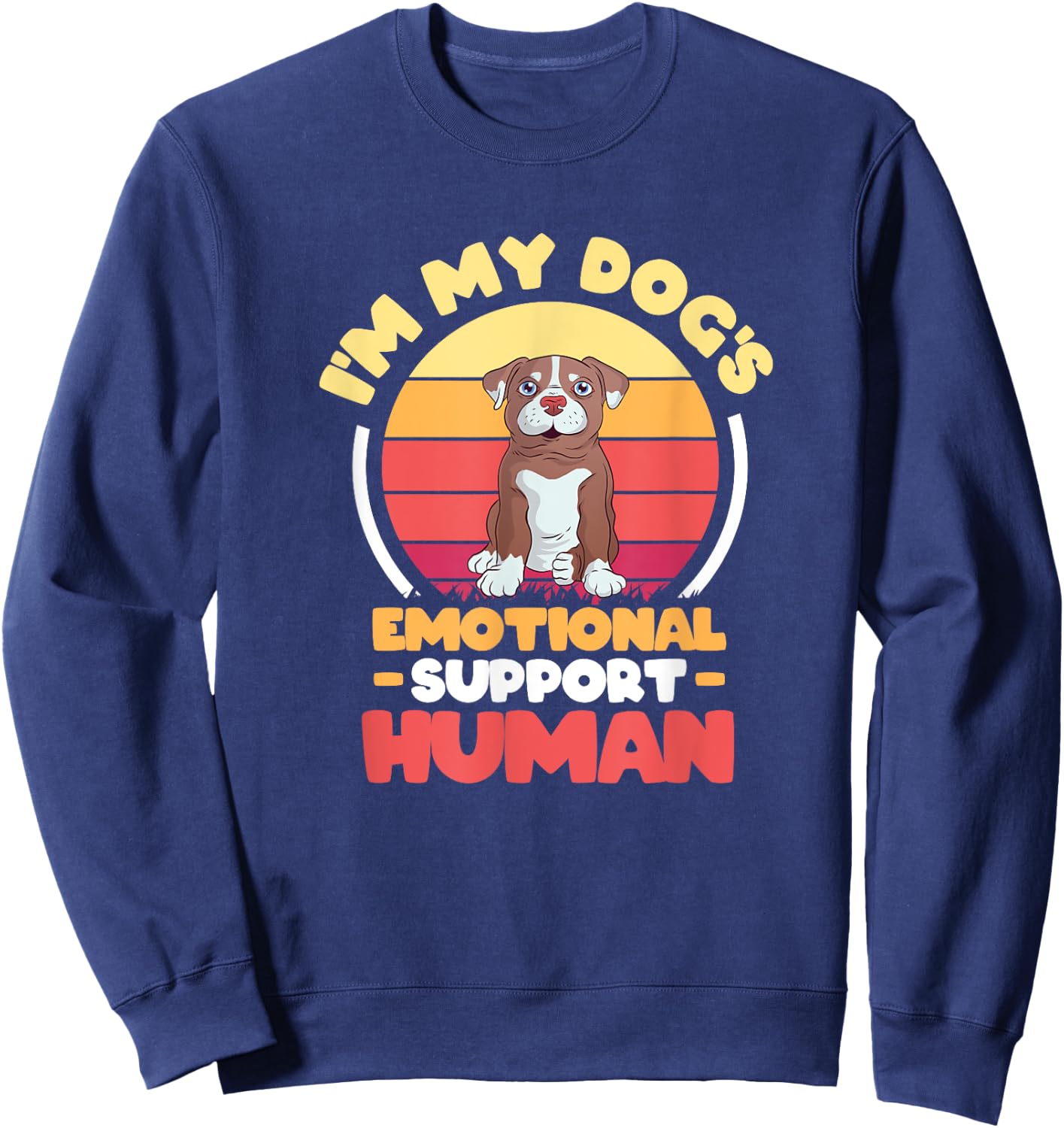 I'm My dog's Emotional Support-Human. Sweatshirt - Sweatshirt | Navy