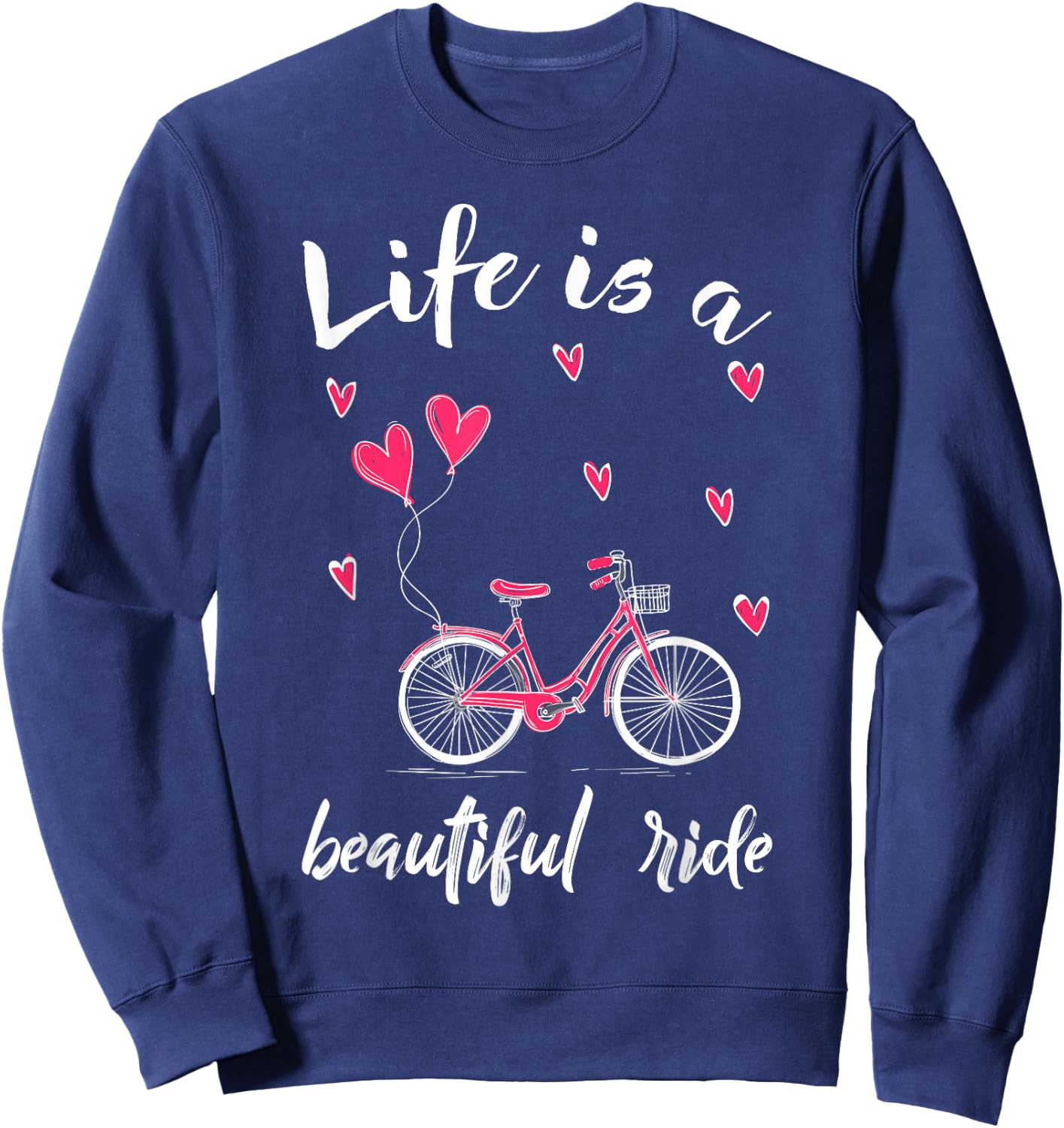Biker Cycling Life is A Beautiful Ride Biking Sweatshirt - Sweatshirt | Navy