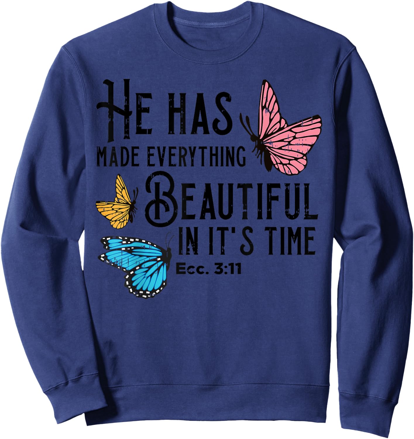 Everything Beautiful Bible Verse God Jesus Christian Gift Sweatshirt - Sweatshirt | Navy