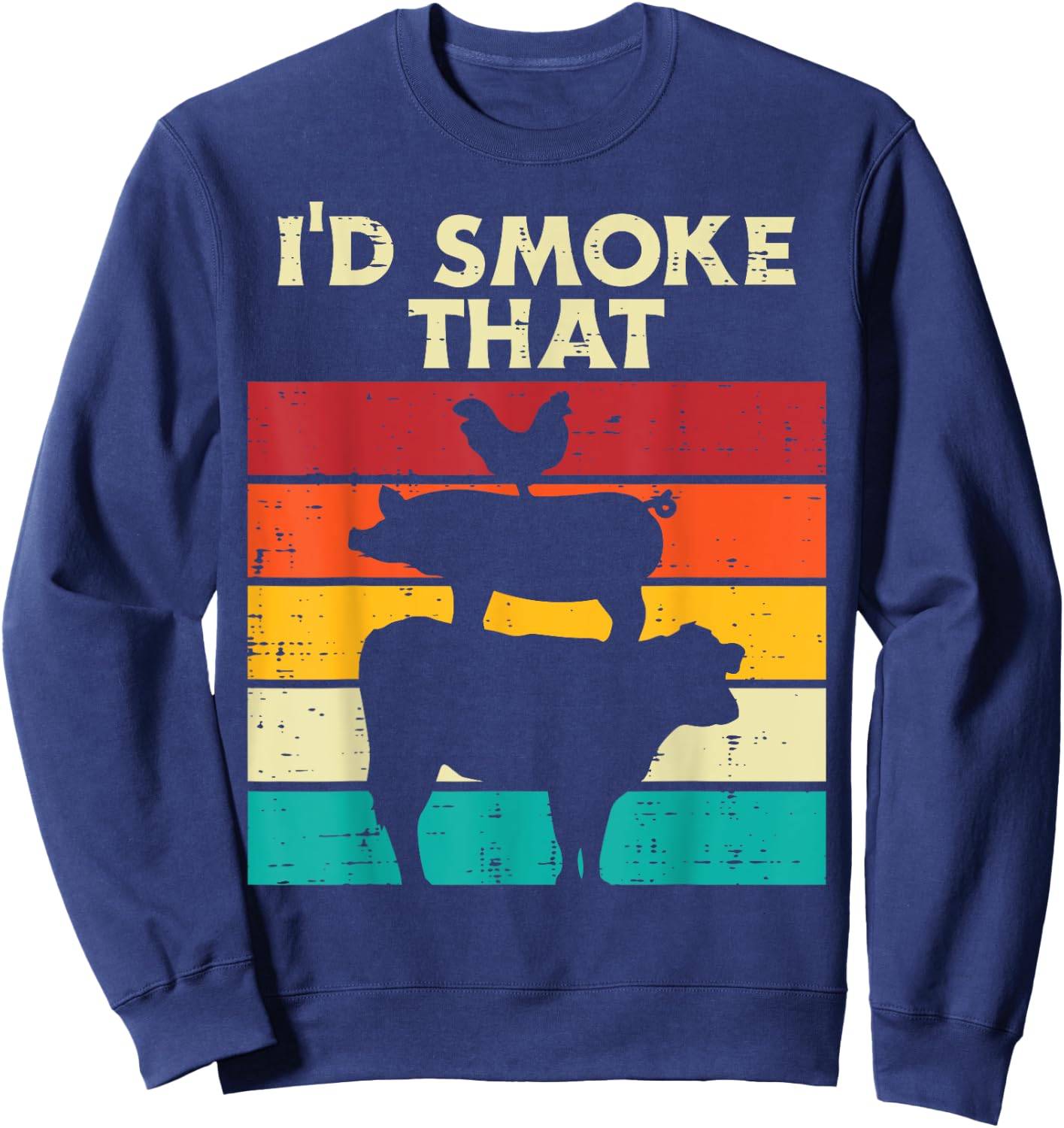 Id Smoke That Chicken Pork Beef Retro Meat Smoking Bbq Grill Sweatshirt - Sweatshirt | Navy