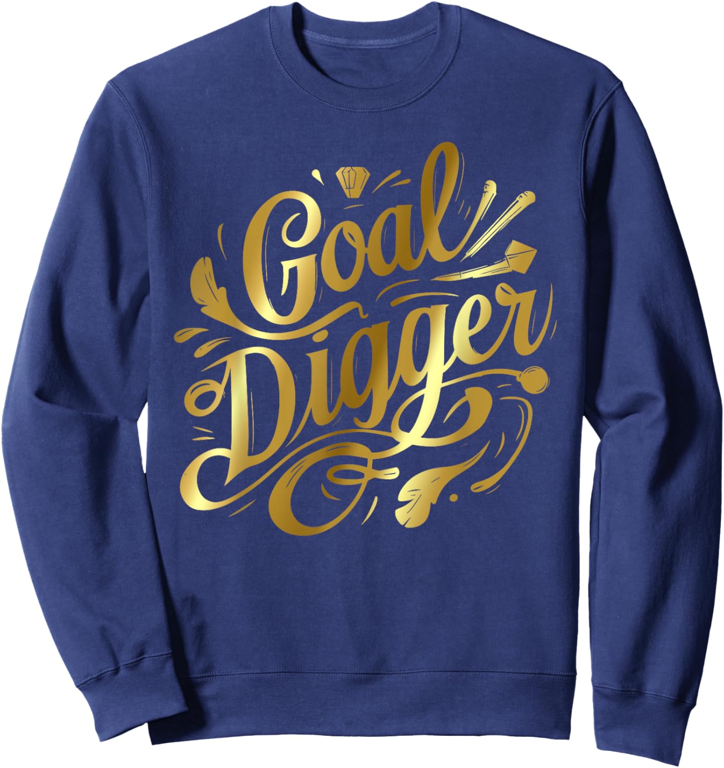 Goal Digger Women Female Inspirational Quote Sweatshirt - Sweatshirt | Navy