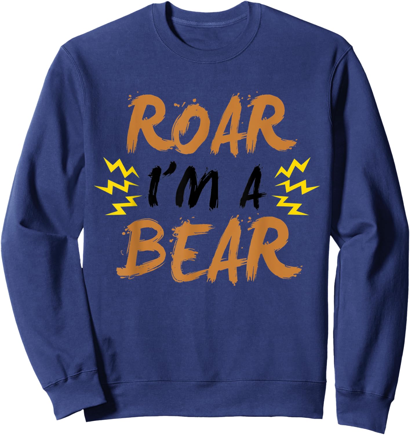 Roar I'm A Bear Funny Scary Trick Or Treat Easy Costume Sweatshirt - Sweatshirt | Navy
