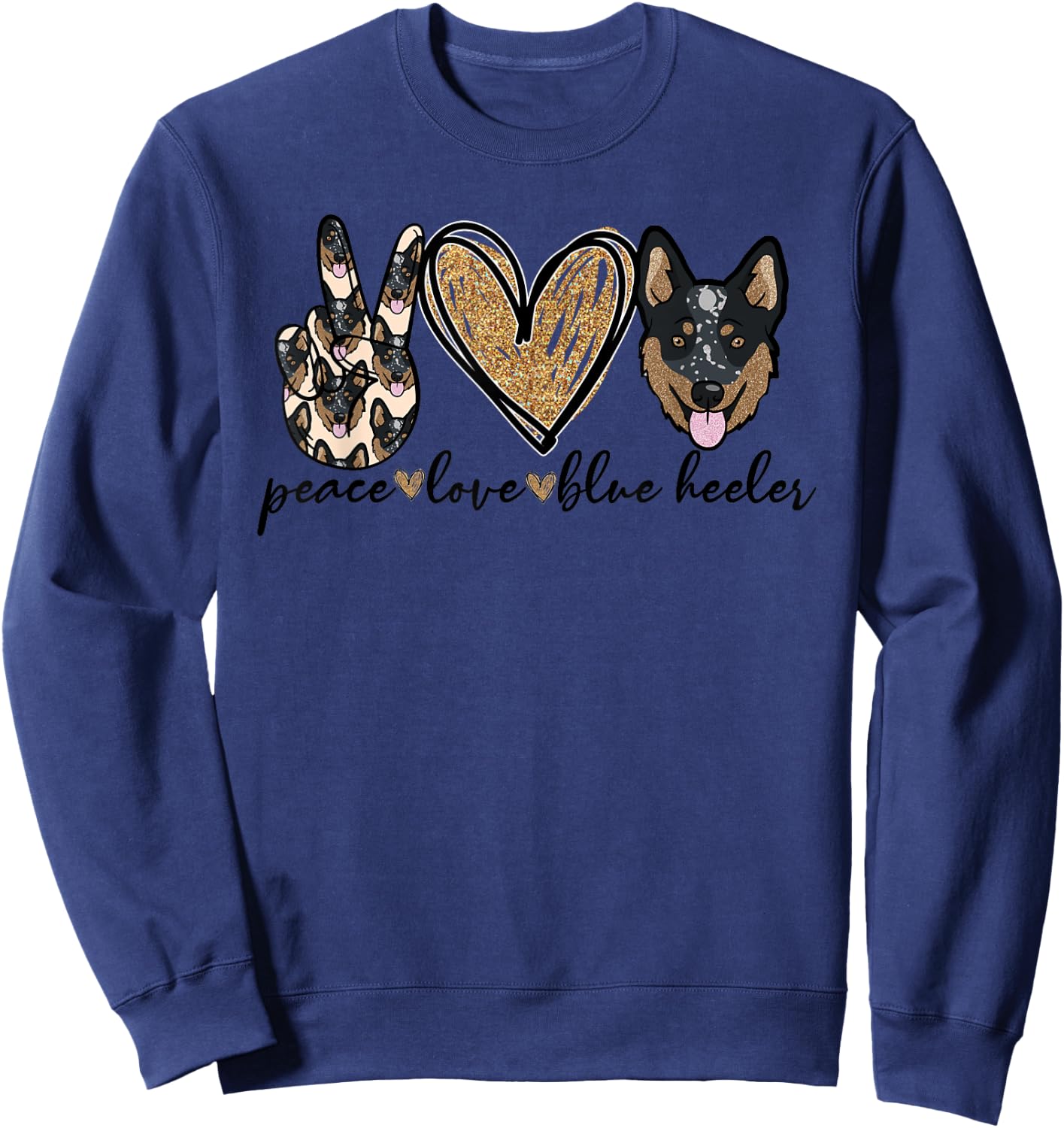 Peace Love Blue Heeler Sweatshirt - Sweatshirt | Navy