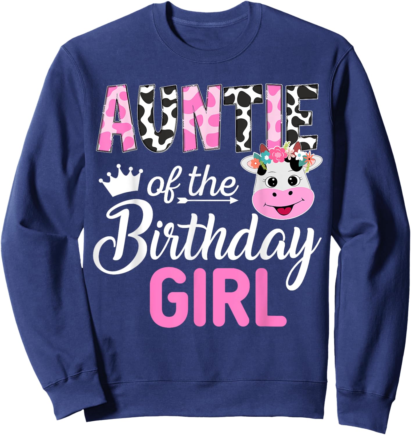 Auntie of The Birthday Girl Farm Cow 1 St Birthday Girl Sweatshirt - Sweatshirt | Navy