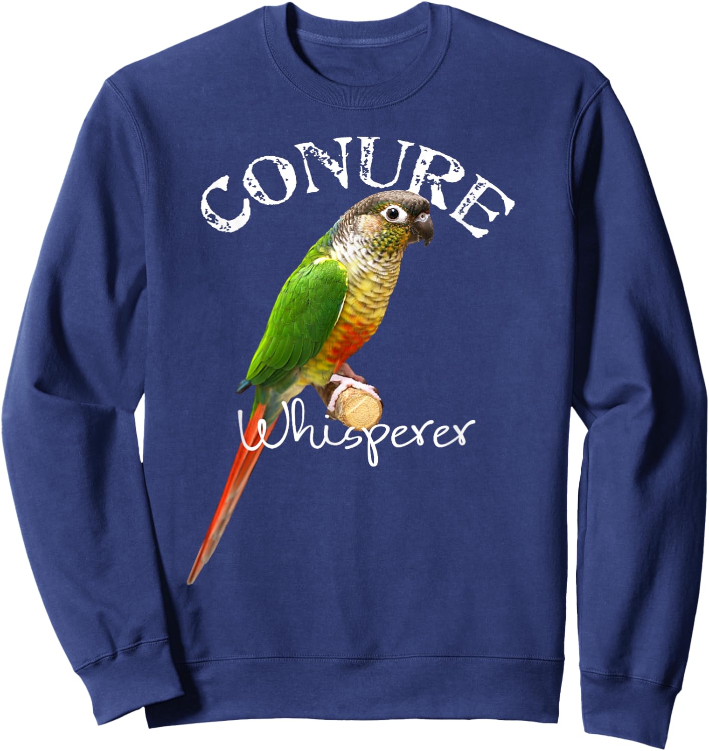 Funny Conure Whisperer Green Cheek Conure Bird Gift Sweatshirt - Sweatshirt | Navy