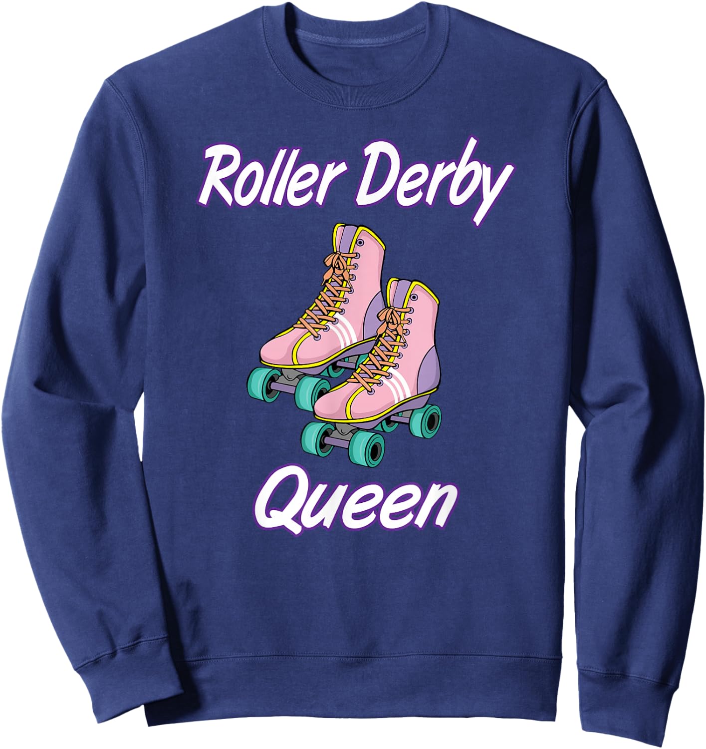 Funny Roller Derby Queen Roller Skates Gift Sweatshirt - Sweatshirt | Navy