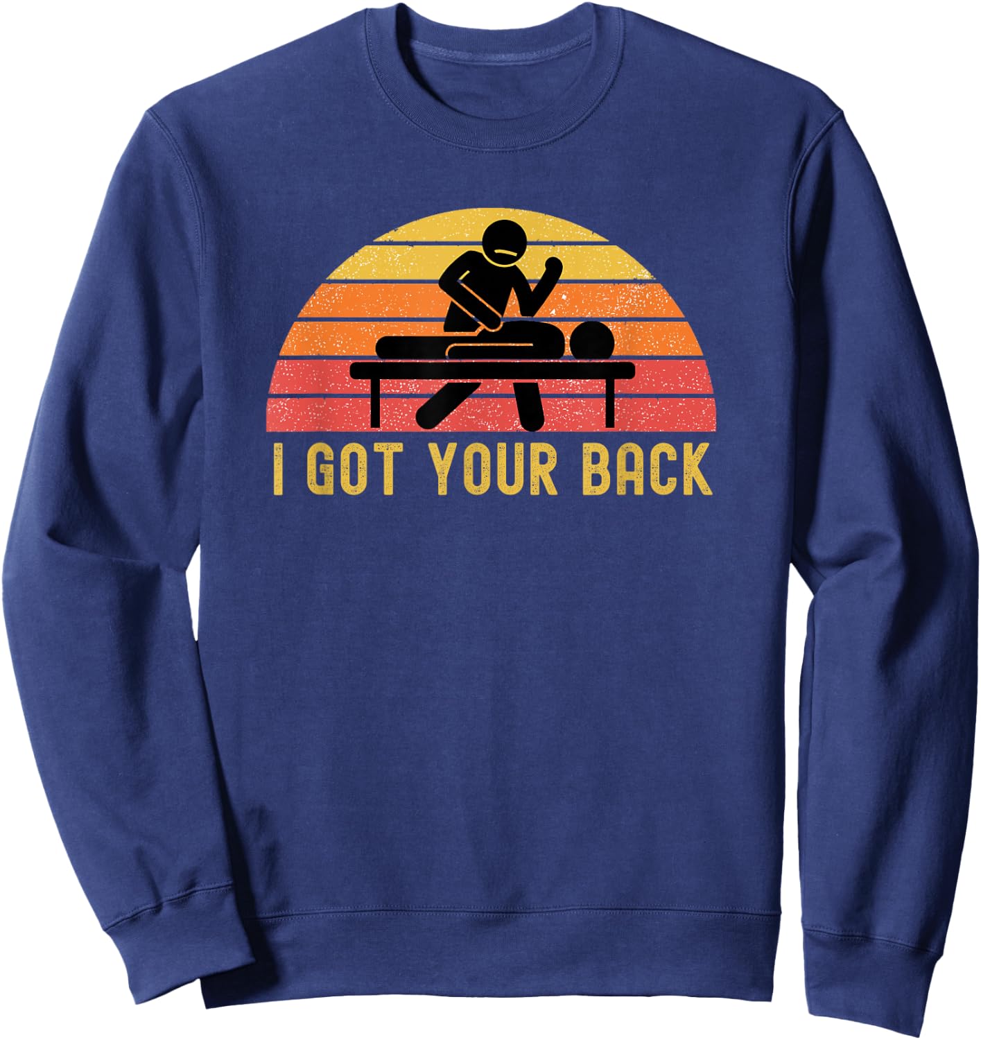 Massage Therapist I Got Your Back Massage Vintage Retro Gift Sweatshirt - Sweatshirt | Navy