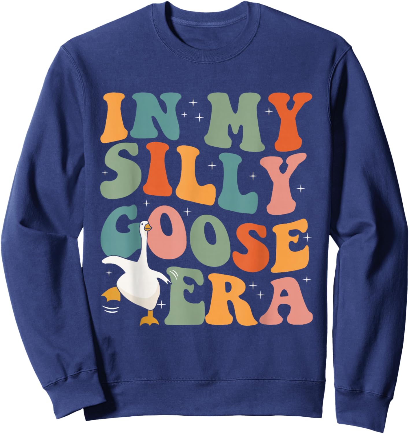 In My Silly Goose Era Funny Retro Silly Goose Men Women Kids Sweatshirt - Sweatshirt | Navy