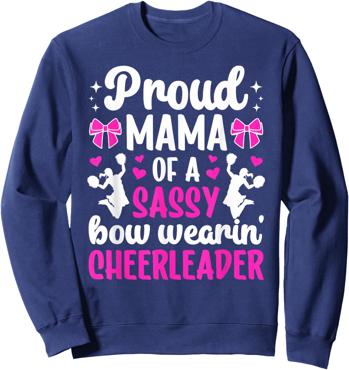 Proud Mama Of A Cheerleader Mom Cheer Mom Cheerleading Mom Sweatshirt - Sweatshirt | Navy
