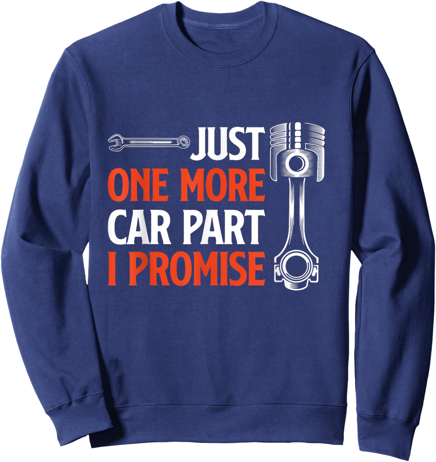 Just One More Car Part I Promise - Car Enthusiast Gift Small Sweatshirt - Sweatshirt | Navy