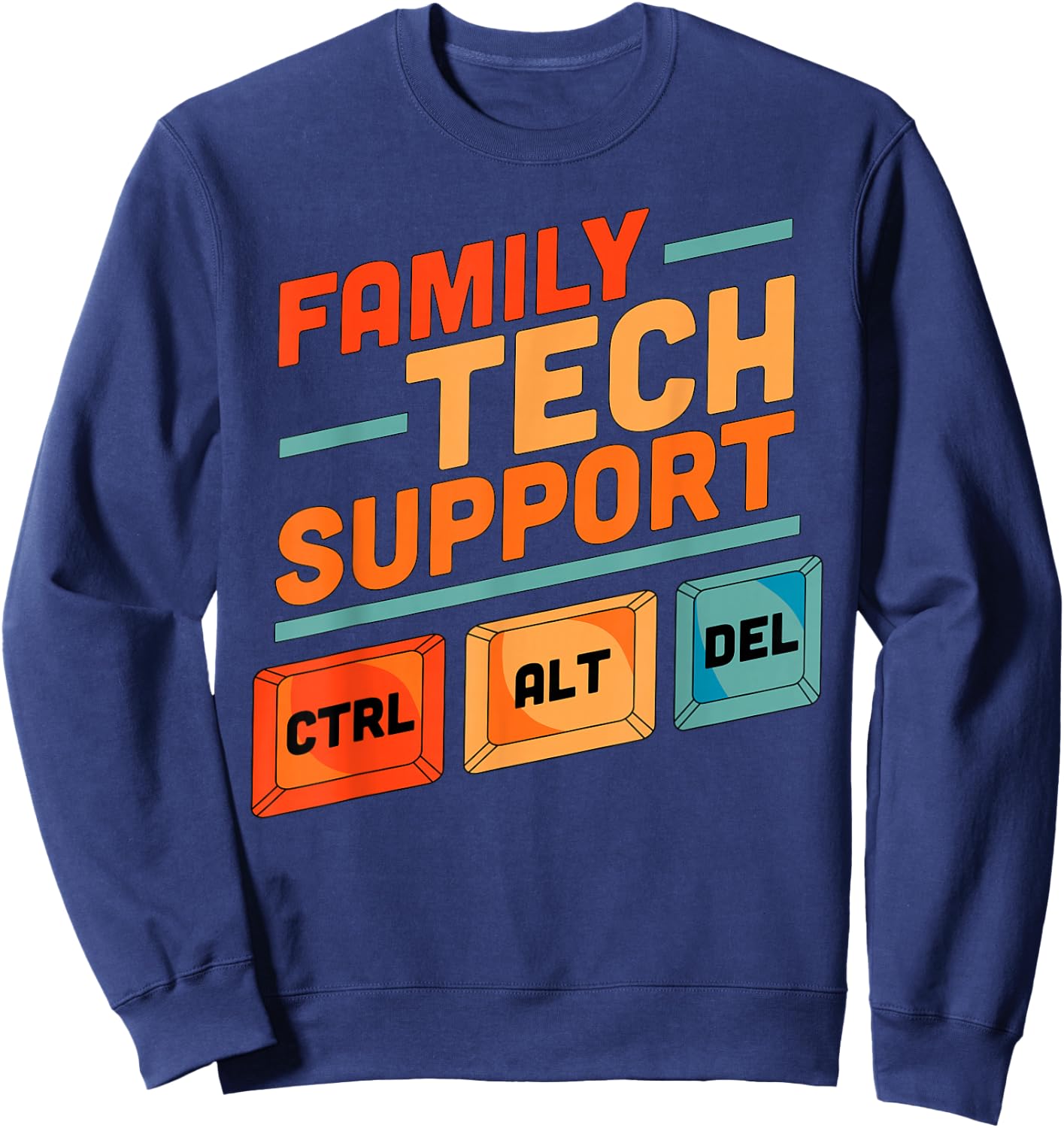 Family Tech Support Ctrl + Alt + Del Control Alt Delete Sweatshirt - Sweatshirt | Navy