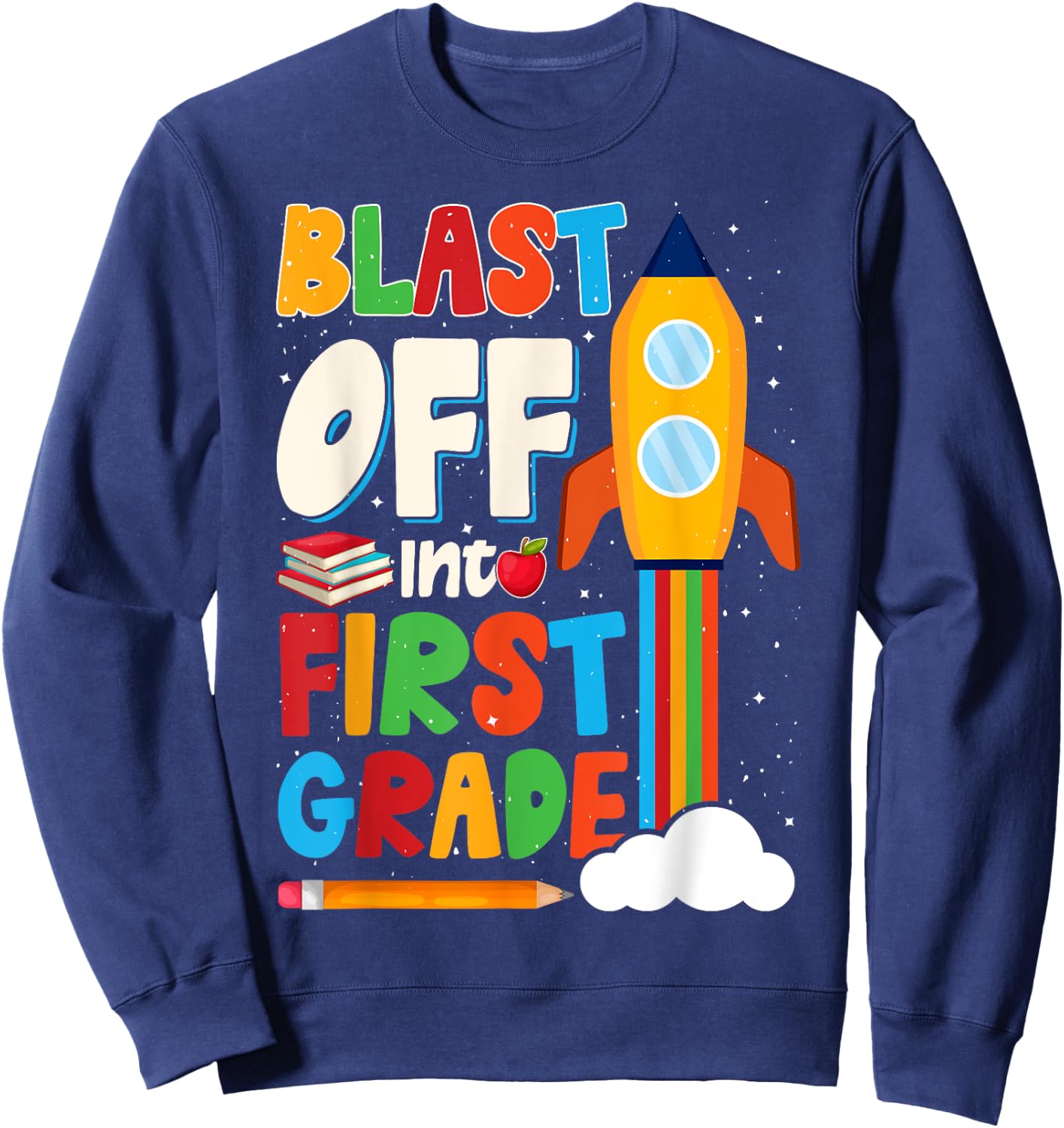 Blast Off Into 1st Grade First Day of School Kids Sweatshirt - Sweatshirt | Navy
