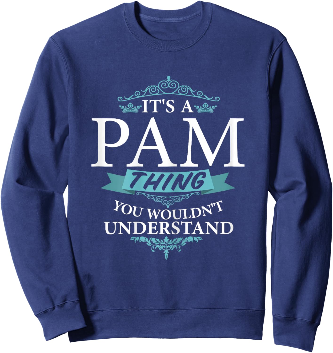 It's a PAM thing you wouldn't Understand Sweatshirt - Sweatshirt | Navy