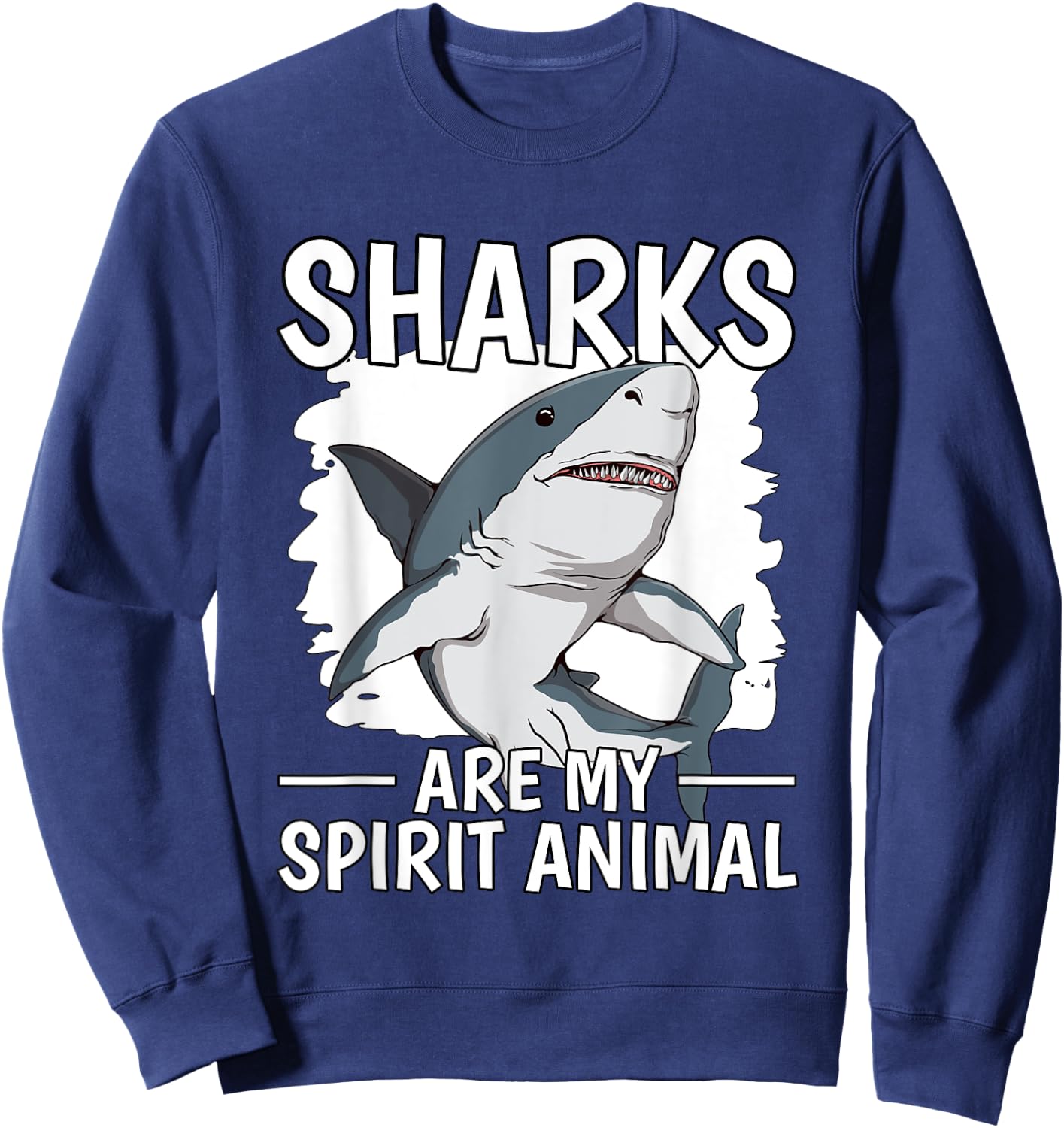 Shark Quote Sharks Are My Spirit Animal Sharks Sweatshirt - Sweatshirt | Navy