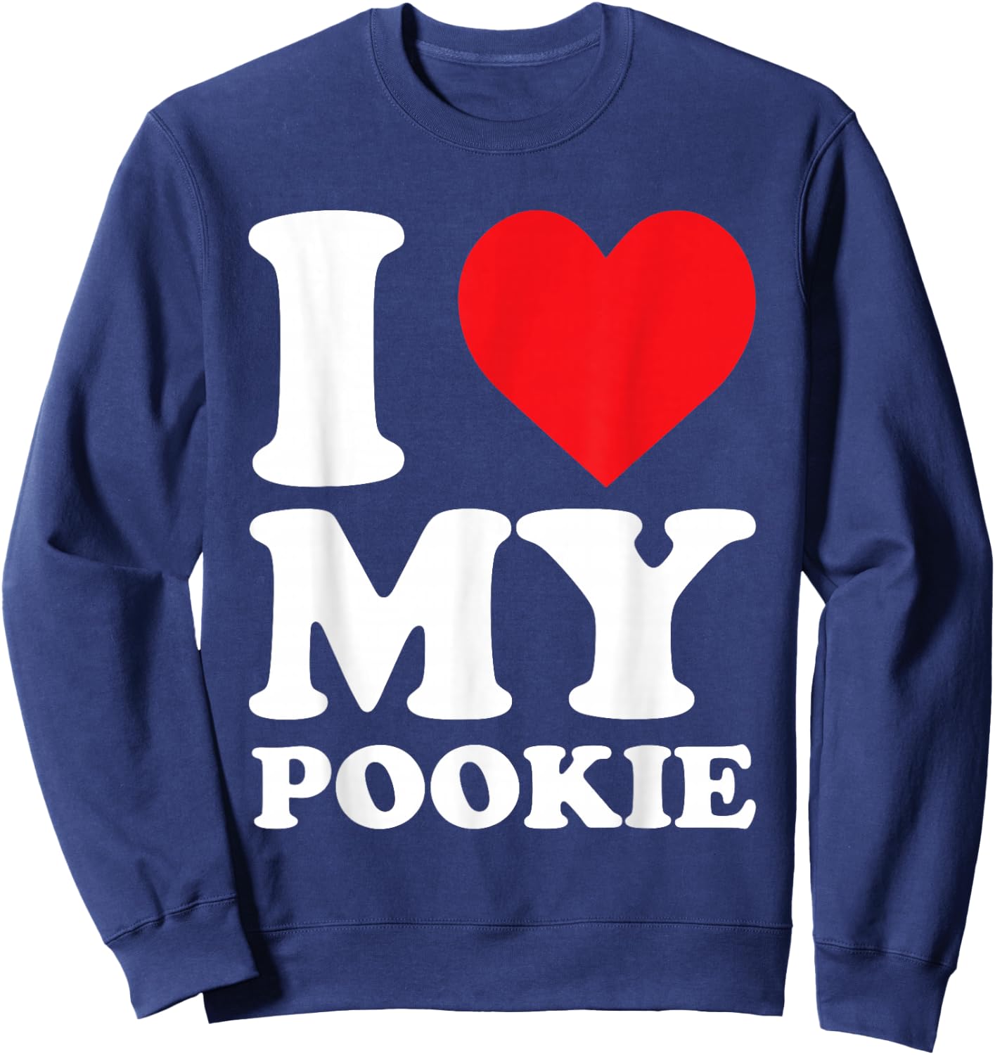 I Love My Pookie - Cute Valentines Day Sweatshirt - Sweatshirt | Navy