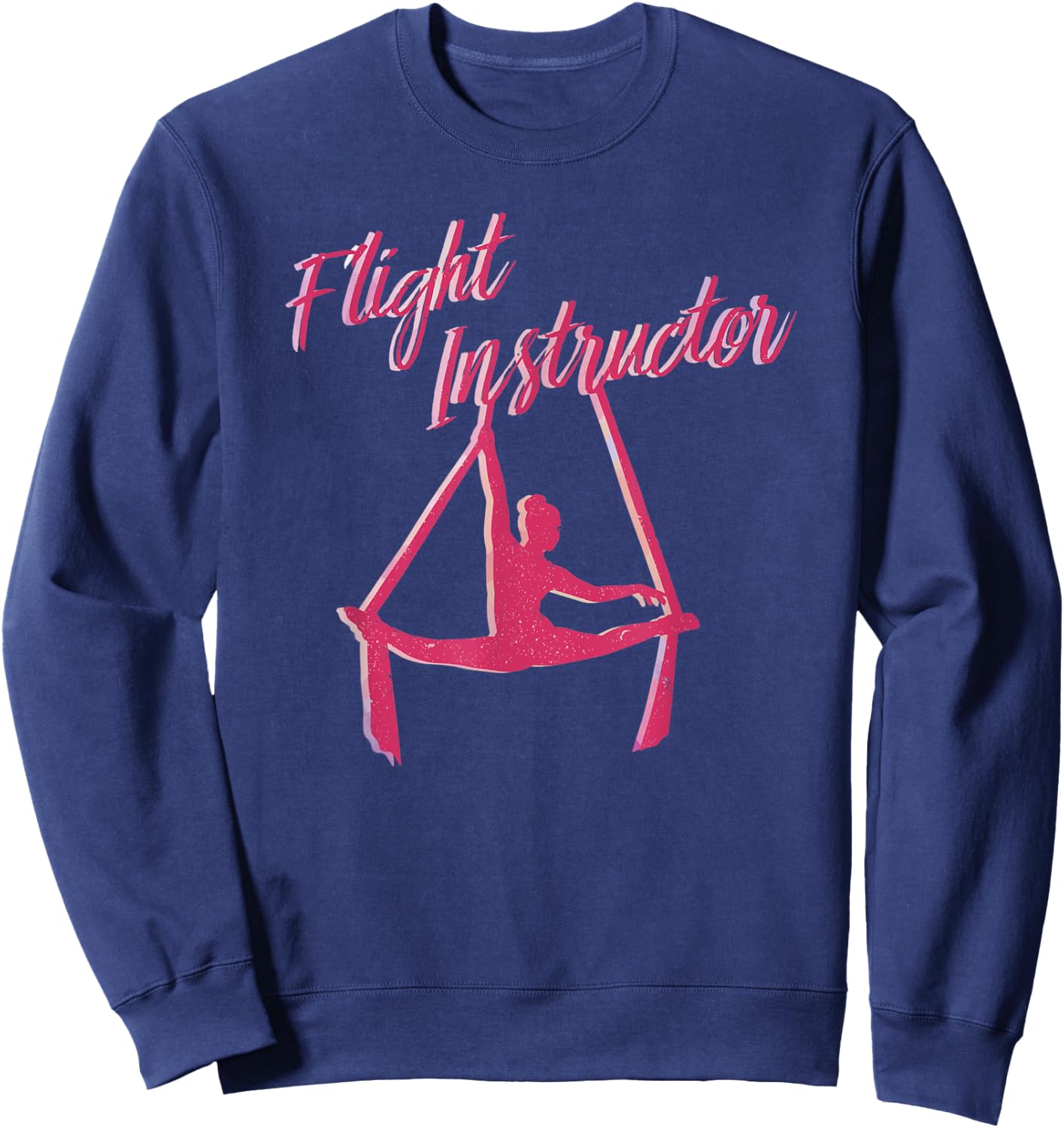Flight Instructor Aerial SIlks Circus Yoga Sweatshirt - Sweatshirt | Navy