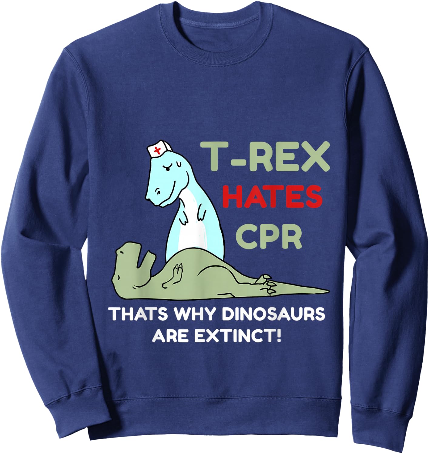 T-Rex Hates CPR Sweatshirt - Sweatshirt | Navy
