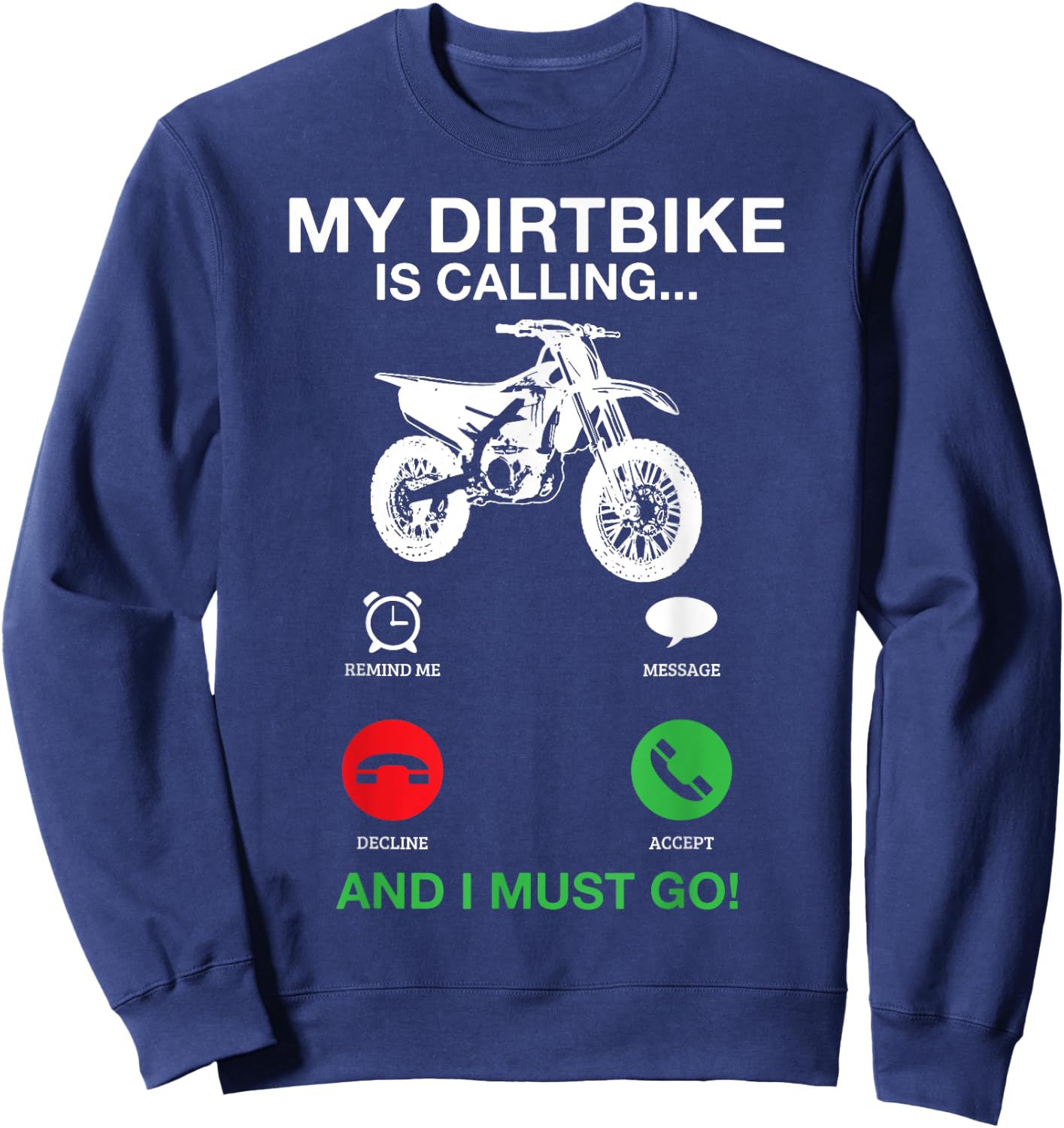 My Dirt Bike Is Calling And I Must Go Funny Motocross Gift Sweatshirt - Sweatshirt | Navy