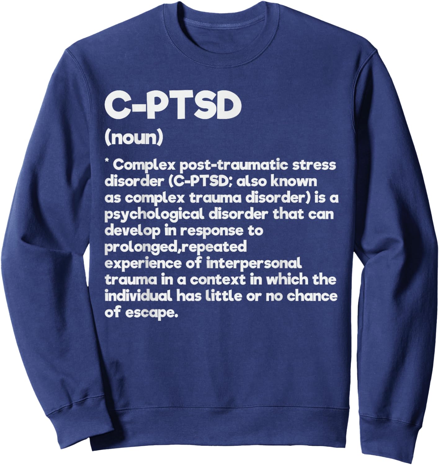 C-PTSD Definition Stress Awareness Mental Posttraumatic Sweatshirt - Sweatshirt | Navy