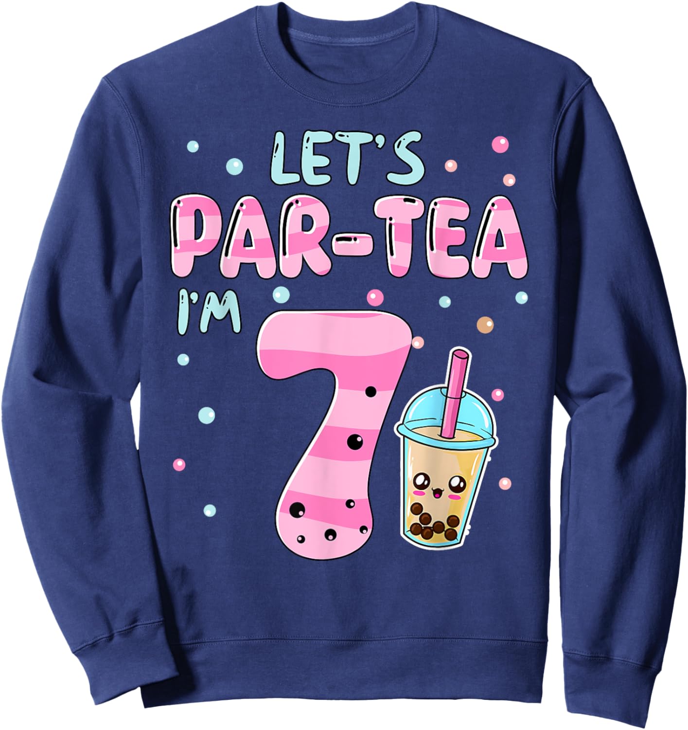 Let's Par-tea I'm 7 Years Old 7th Birthday Bubble Boba Tea Sweatshirt - Sweatshirt | Navy