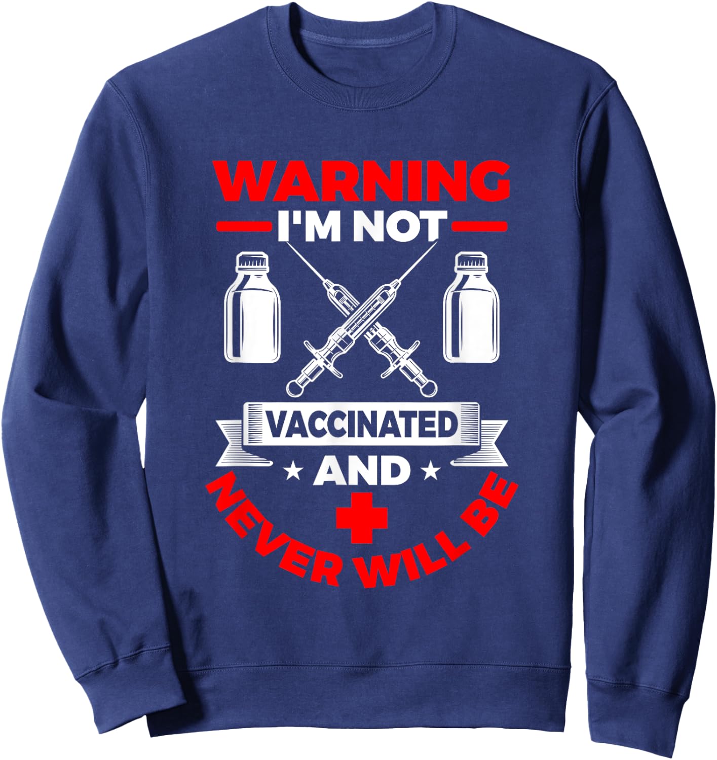 I'm Not Vaccinated | Medical Vaccine Sweatshirt - Sweatshirt | Navy