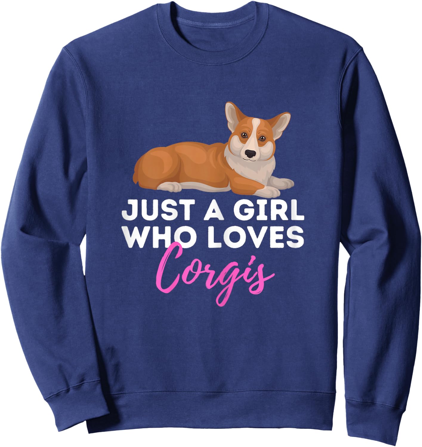 Just A Girl Who Loves Corgis - Welsh Corgi Owner Dog Lover Sweatshirt - Sweatshirt | Navy