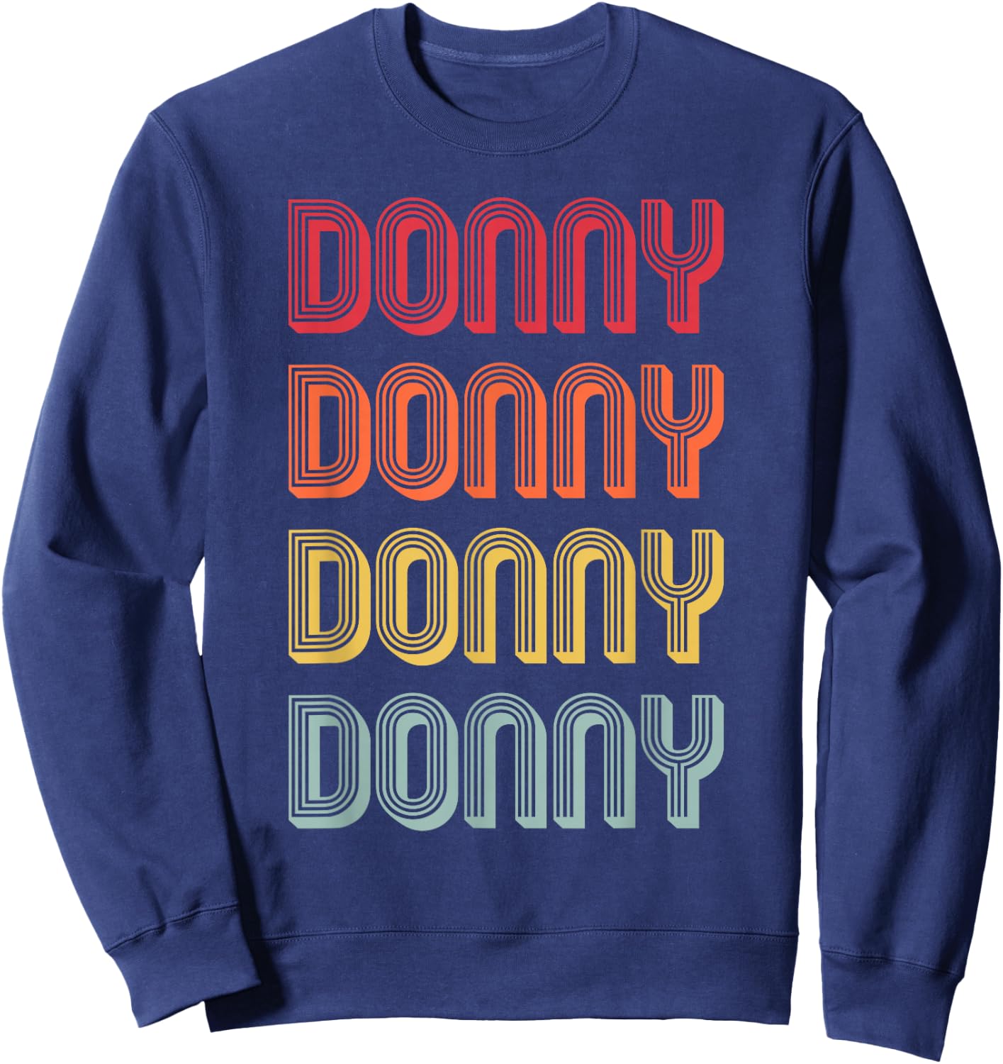 Donny Gift Name Personalized Funny Retro Vintage Birthday Sweatshirt - Sweatshirt | Navy