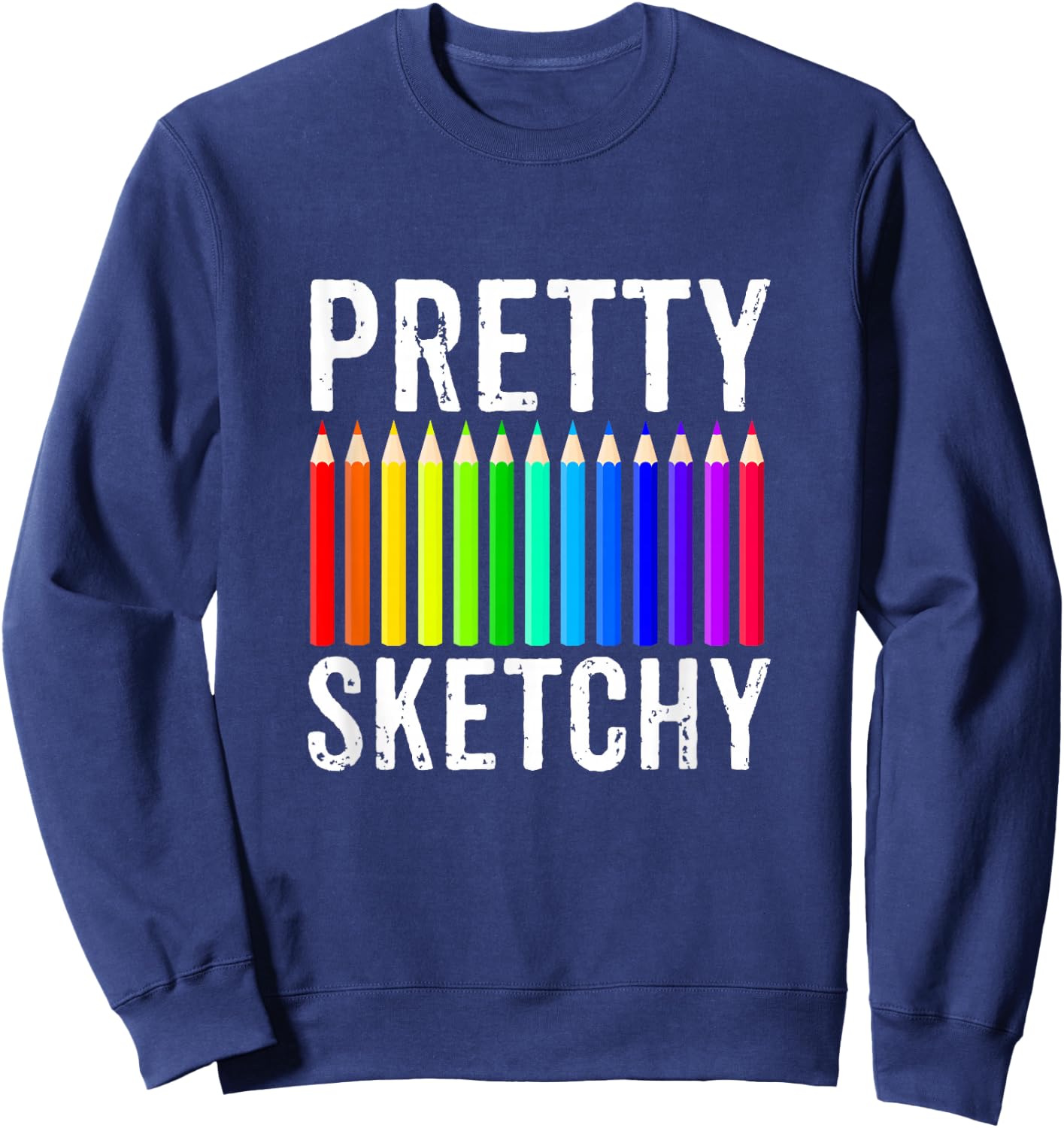 Pretty Sketchy Fun Art Lover Colored Pencils Artists Gift Small Sweatshirt - Sweatshirt | Navy