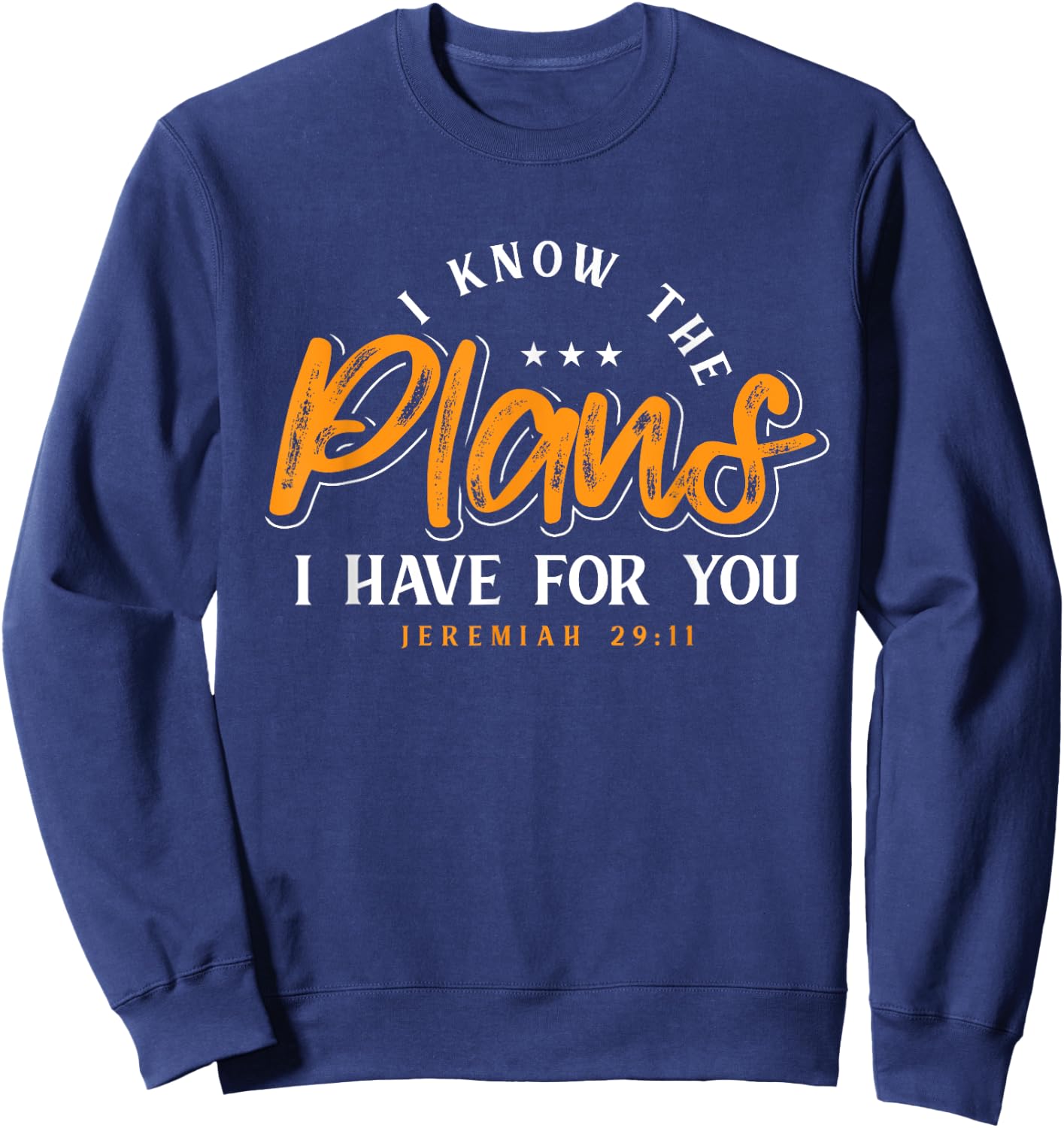 I Know The Plans I Have For You Prayer Sweatshirt - Sweatshirt | Navy
