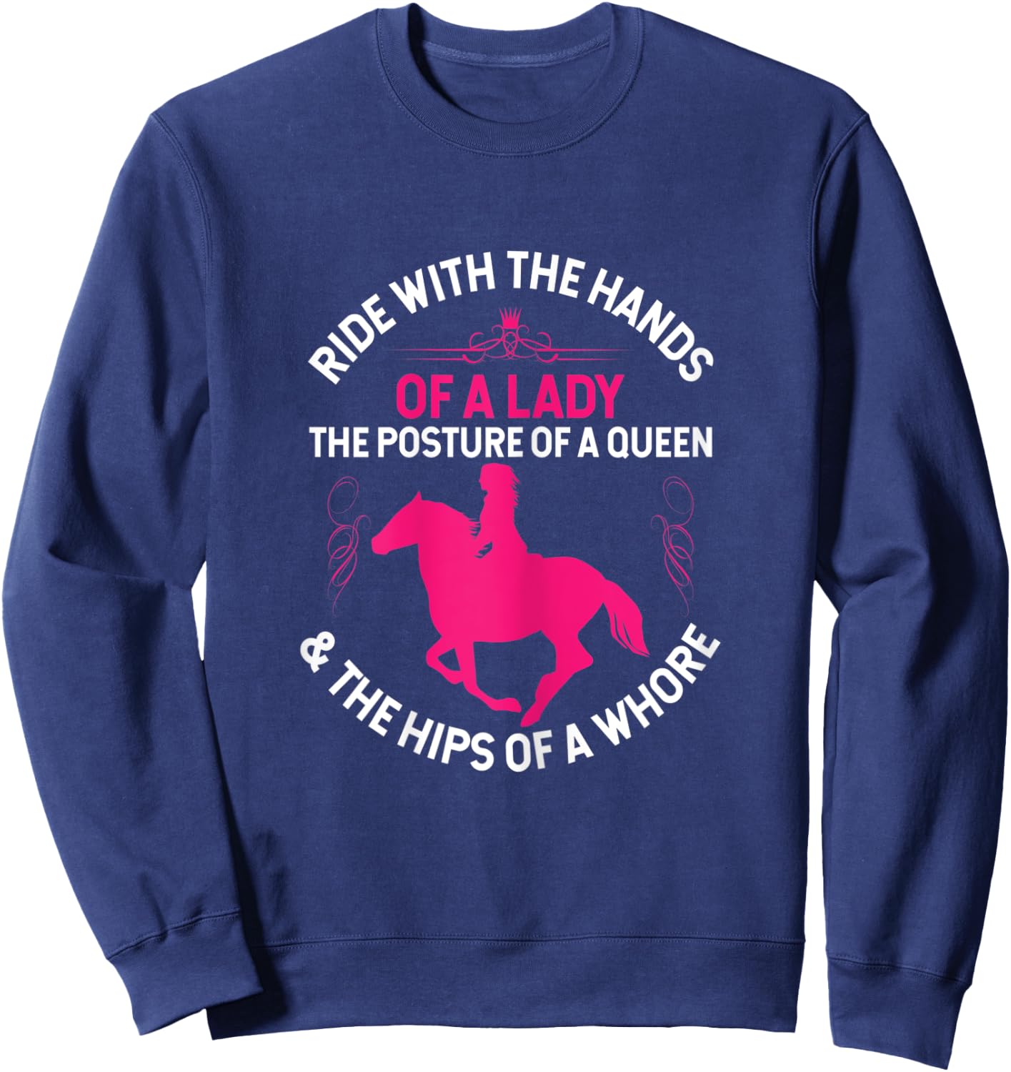 Ride With the Hands of a Lady - Funny Horse Western Riding Sweatshirt - Sweatshirt | Navy