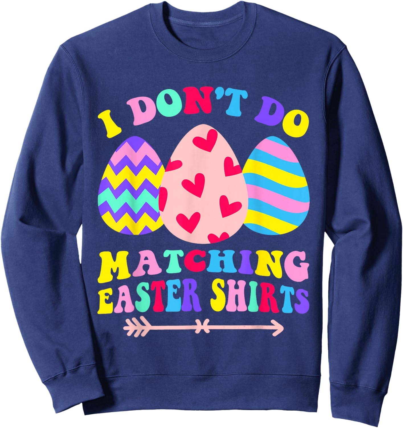 I Dont Do Matching Easter Couple His & Hers Sweatshirt - Sweatshirt | Navy