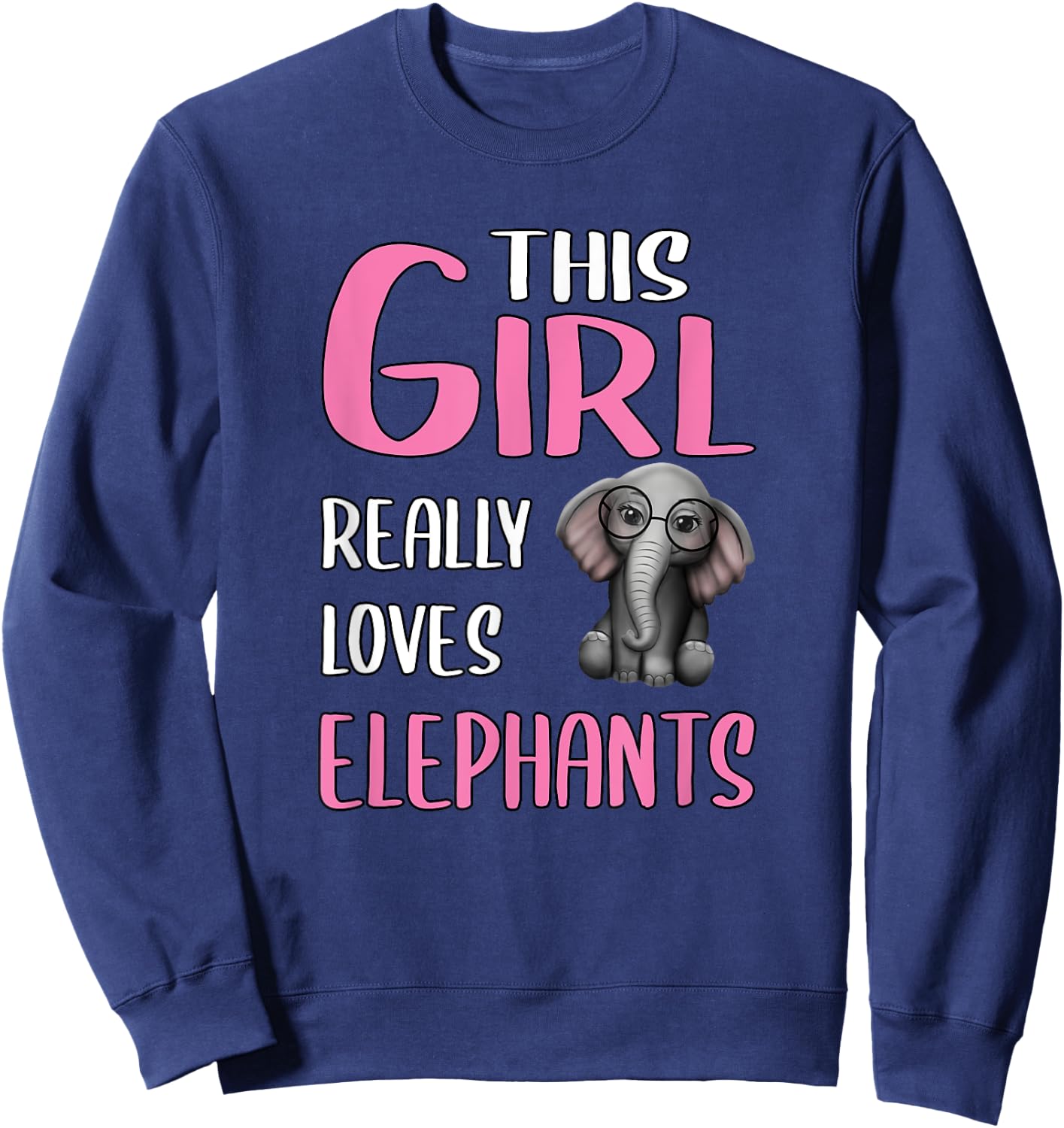 Gift This Girl Really Loves Elephants Sweatshirt - Sweatshirt | Navy